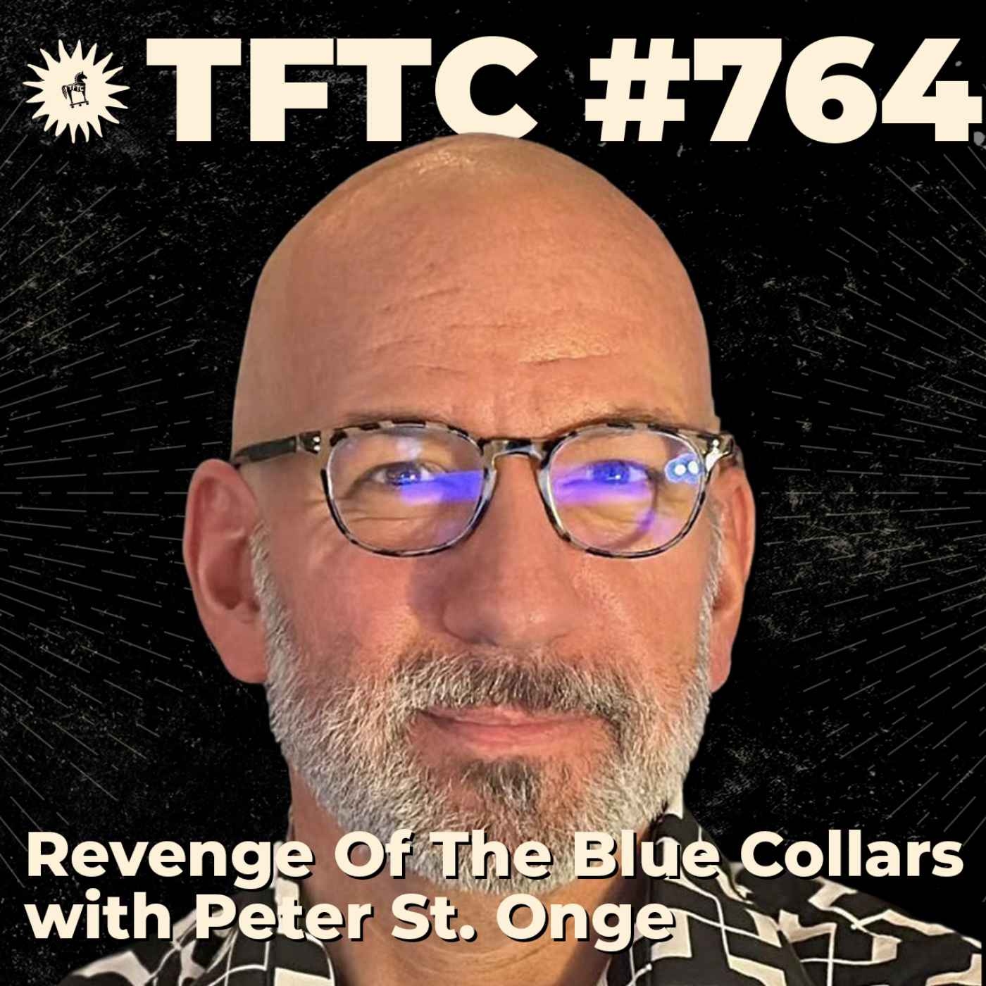 #764: Revenge Of The Blue Collars with Peter St. Onge episode artwork