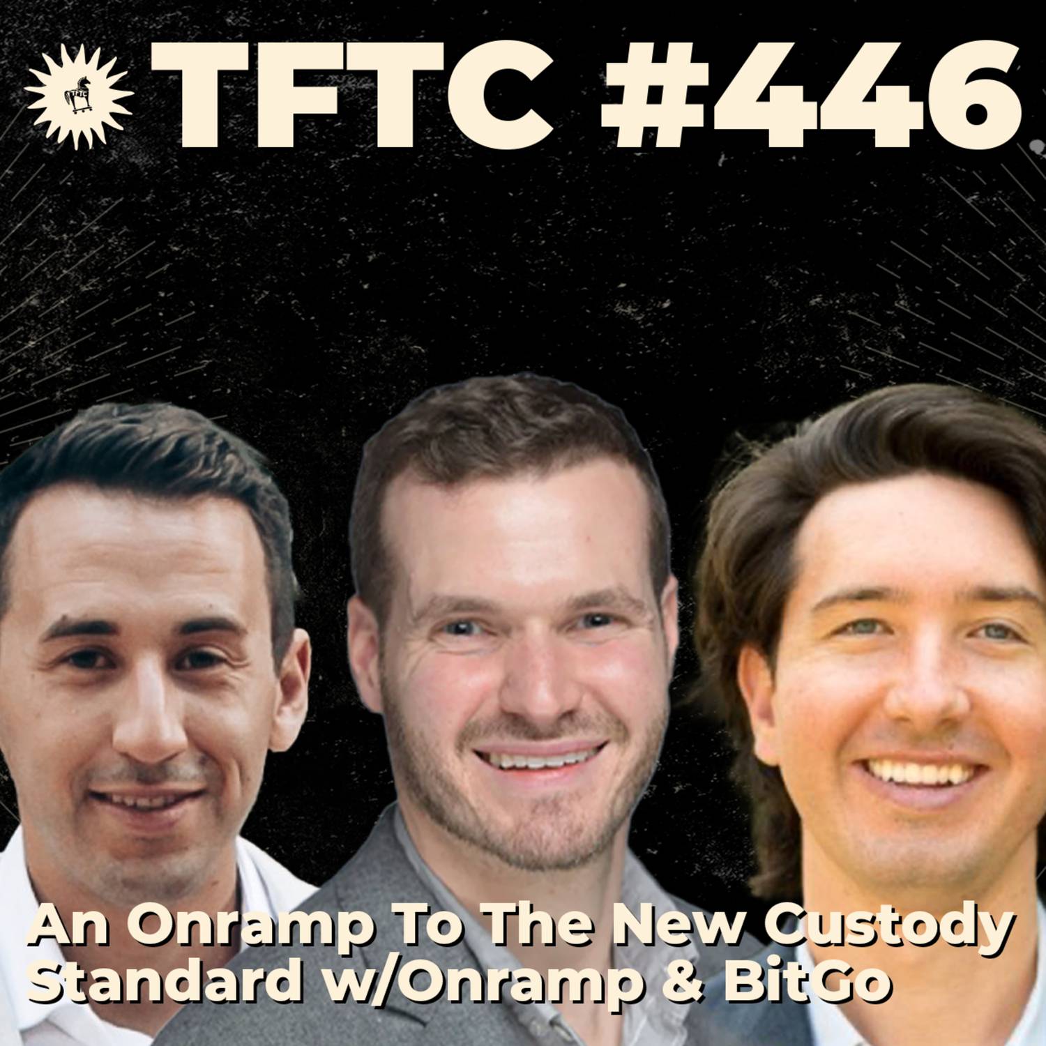 #454: An Onramp To The New Custody Standard with Onramp & BitGo