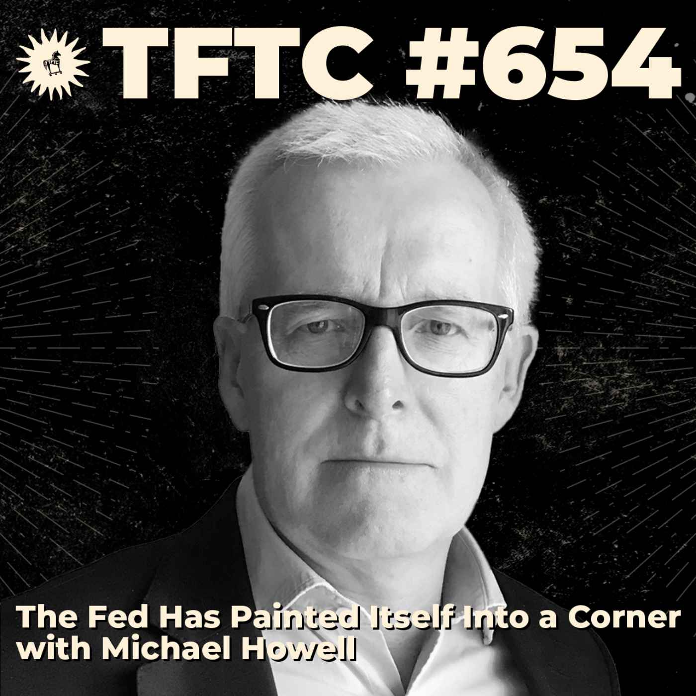 #654: The Fed Has Painted Itself Into a Corner with Michael Howell