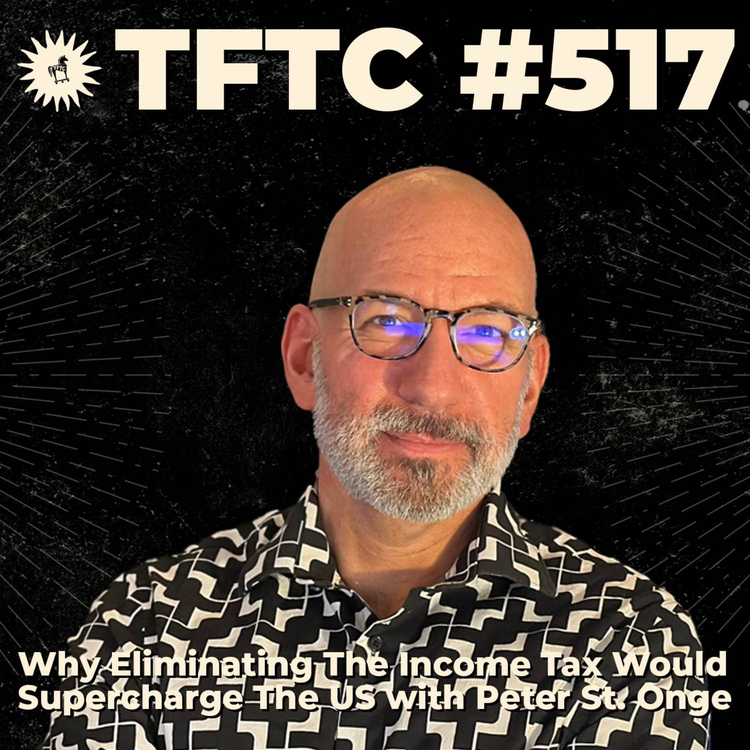 #517: Why Eliminating The Income Tax Would Supercharge The US with Peter St. Onge