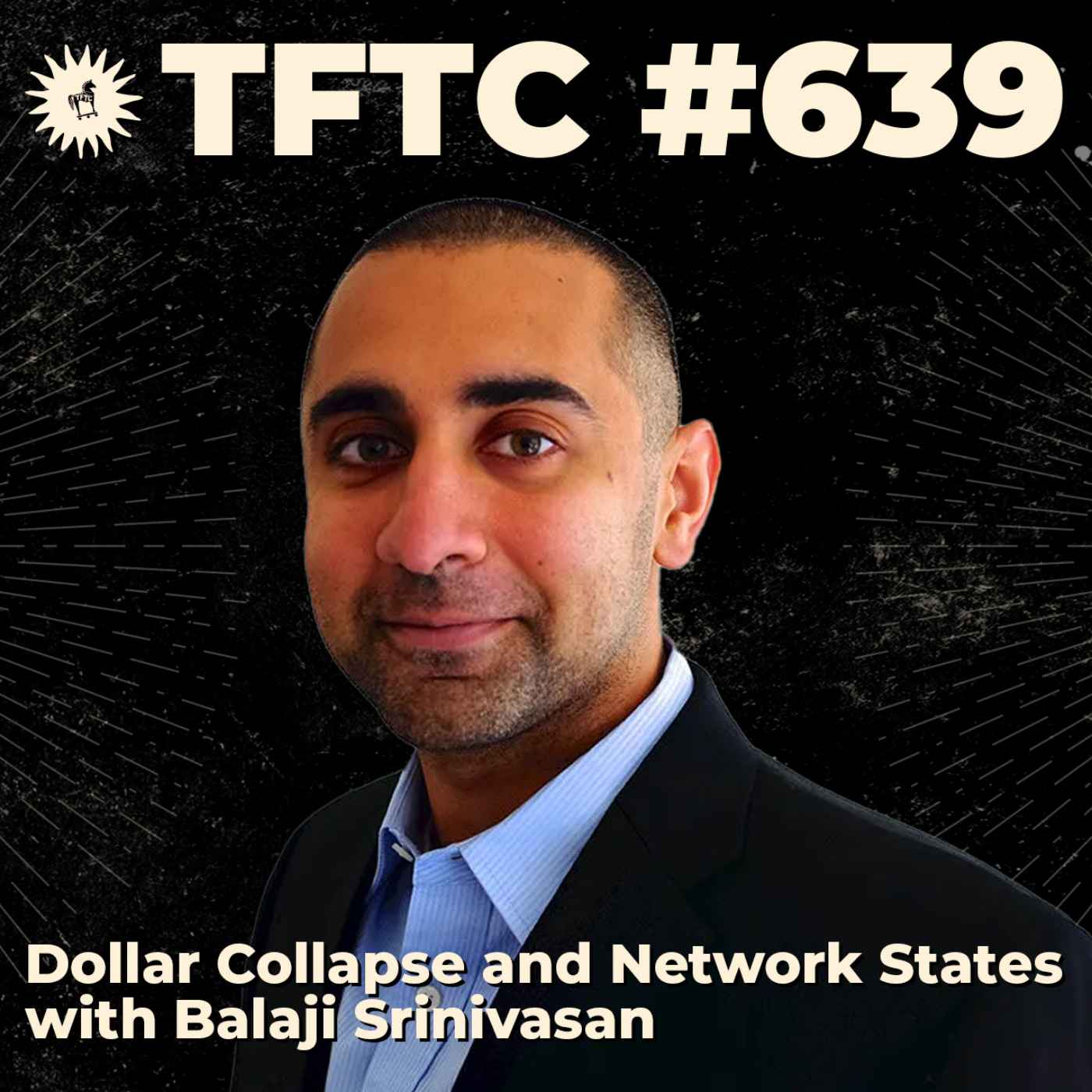 #639: Dollar Collapse and Network States with Balaji Srinivasan