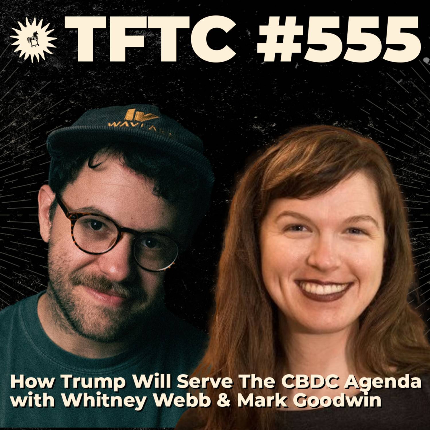 #555: How Trump Will Serve The CBDC Agenda with Whitney Webb & Mark Goodwin