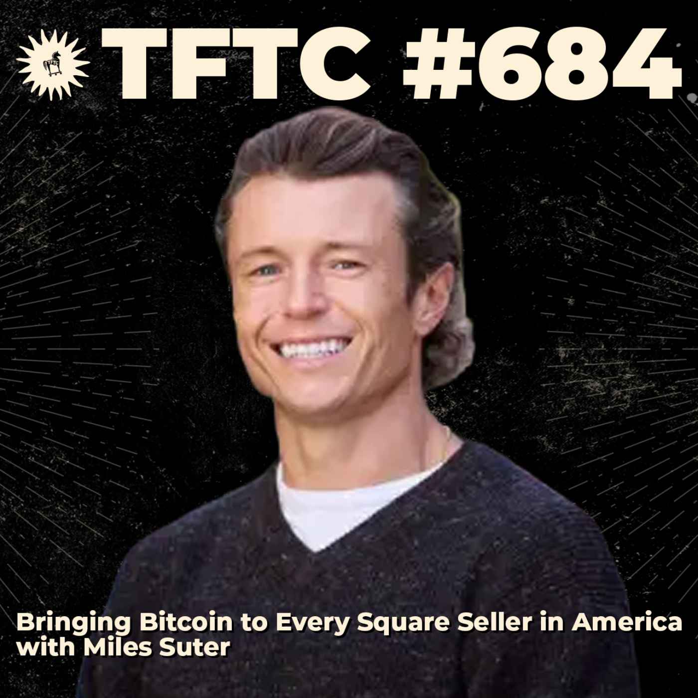 #684: Bringing Bitcoin to Every Square Seller in America with Miles Suter