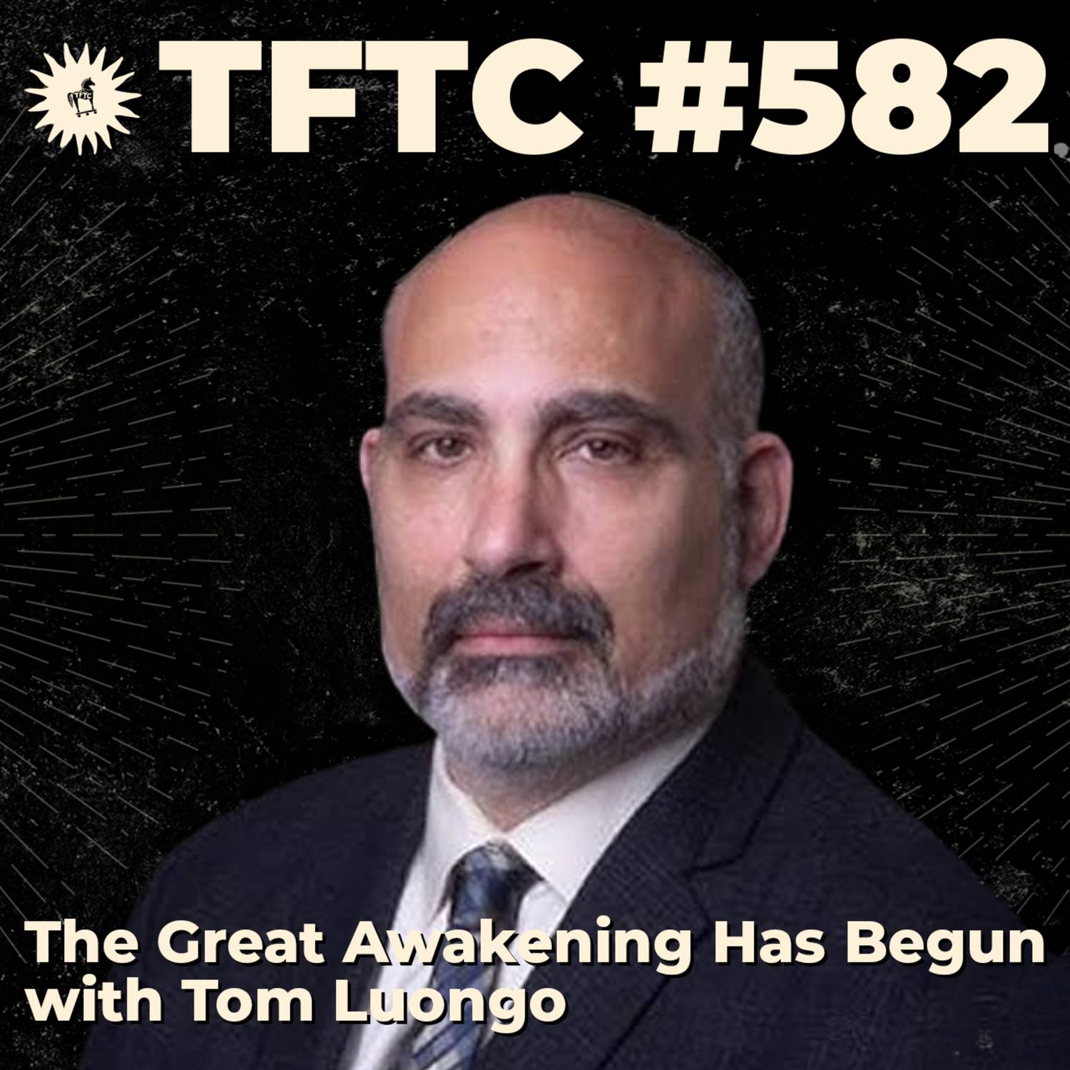 #582: The Great Awakening Has Begun with Tom Luongo