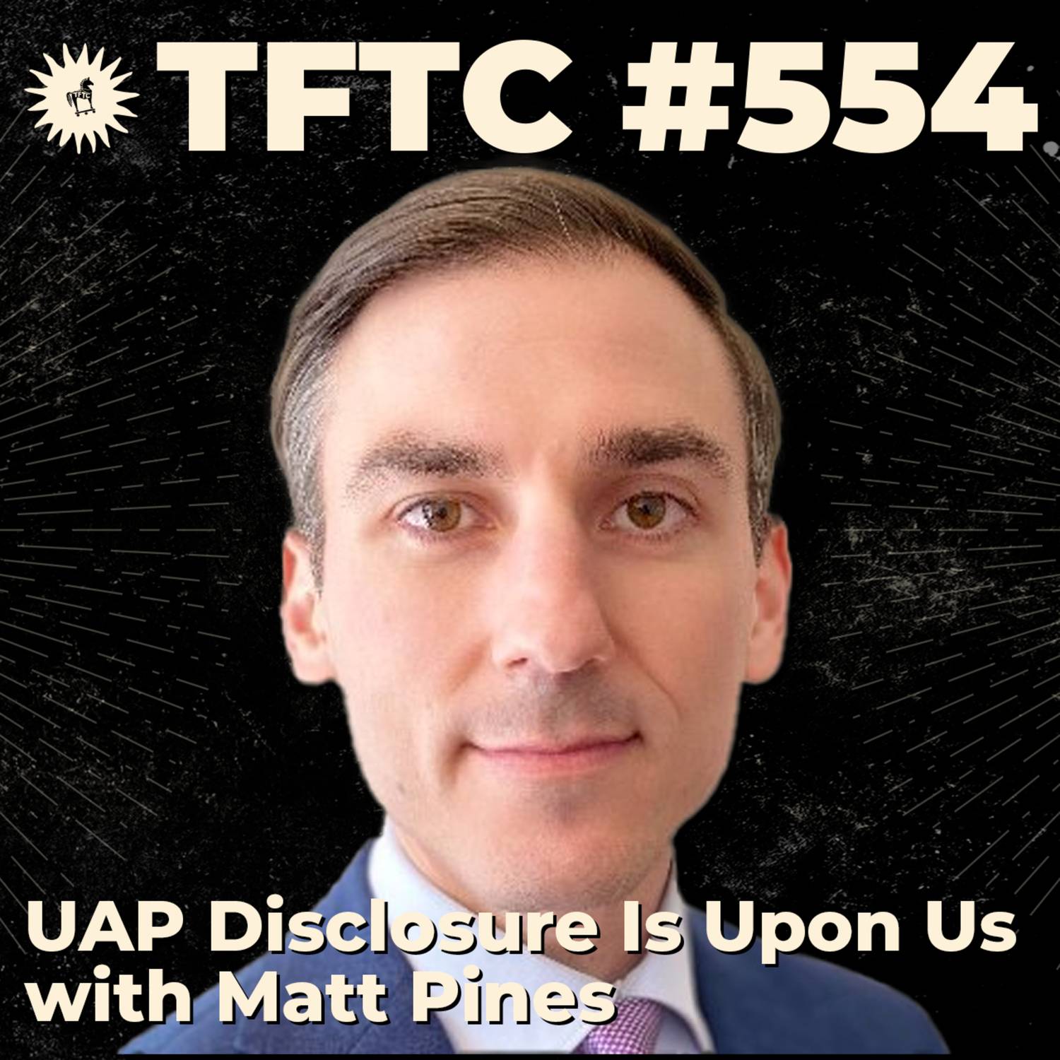 #554: UAP Disclosure Is Upon Us with Matt Pines