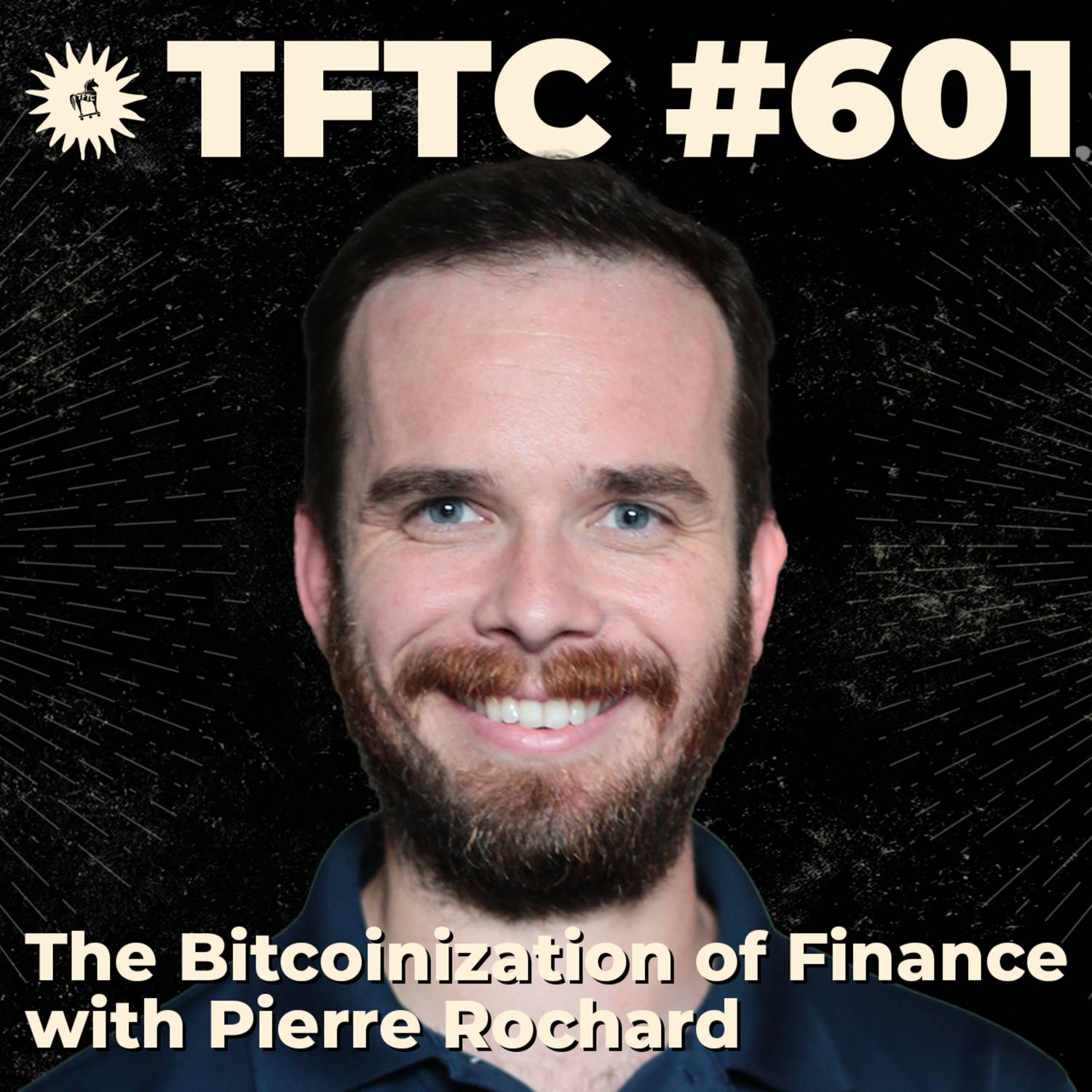 #601: The Bitcoinization of Finance with Pierre Rochard