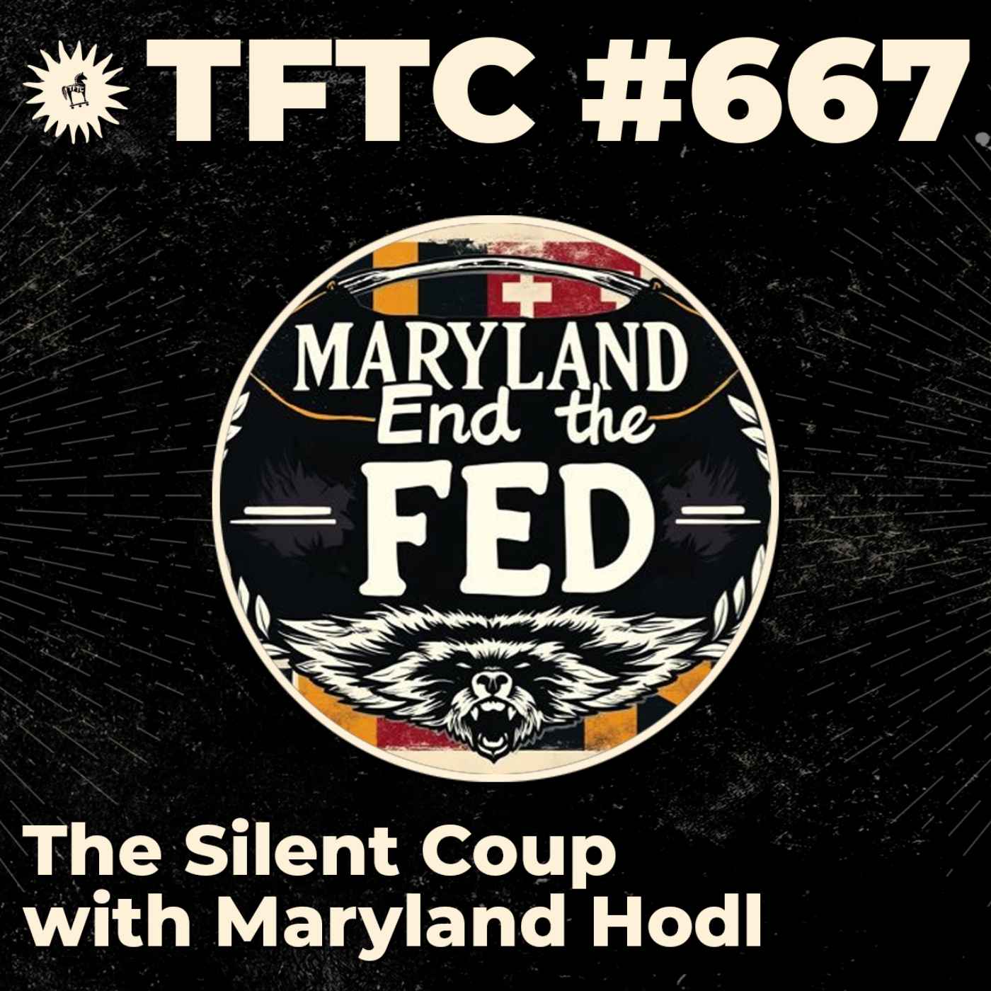 #667: The Silent Coup with Maryland Hodl