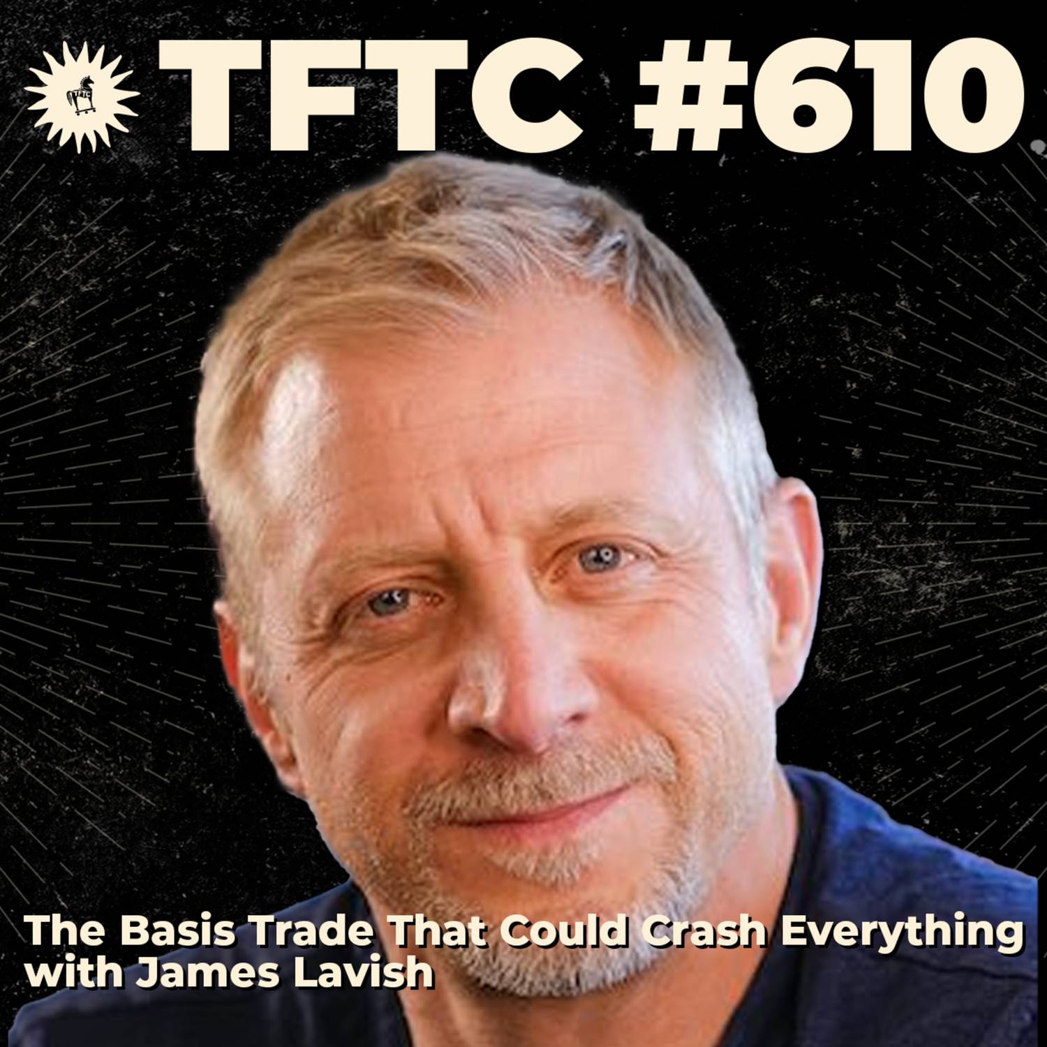#610: The Basis Trade That Could Crash Everything with James Lavish