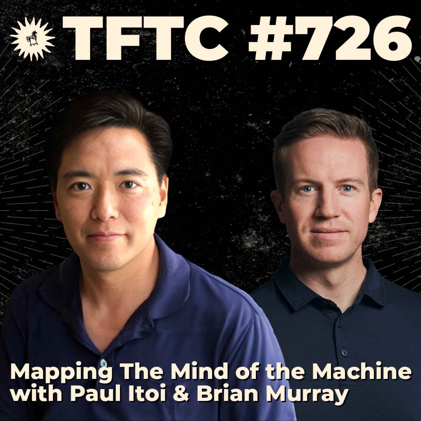 #726: Mapping The Mind Of The Machine with Brian Murray & Paul Itoi