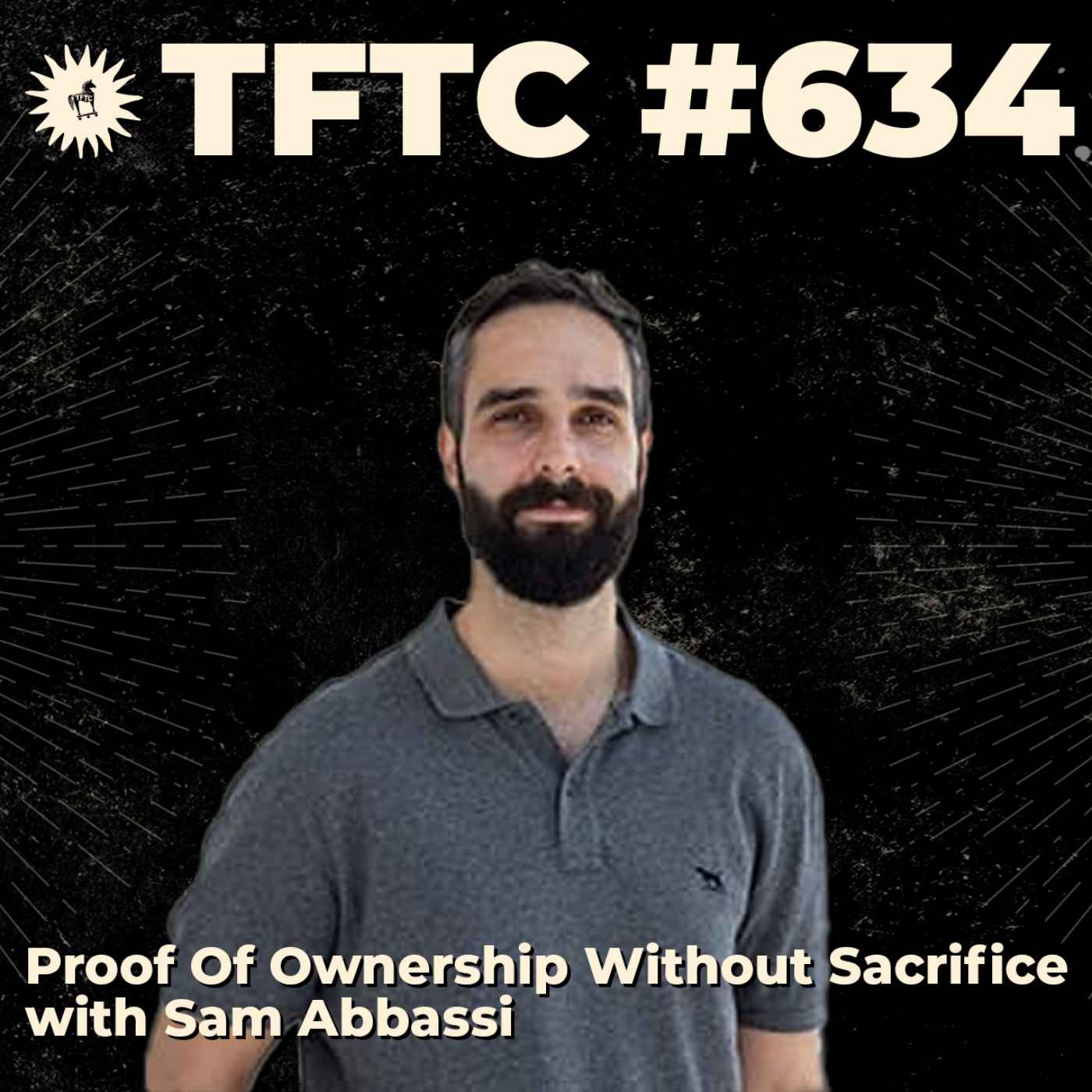 #634: Proof Of Ownership Without Sacrifice with Sam Abbassi