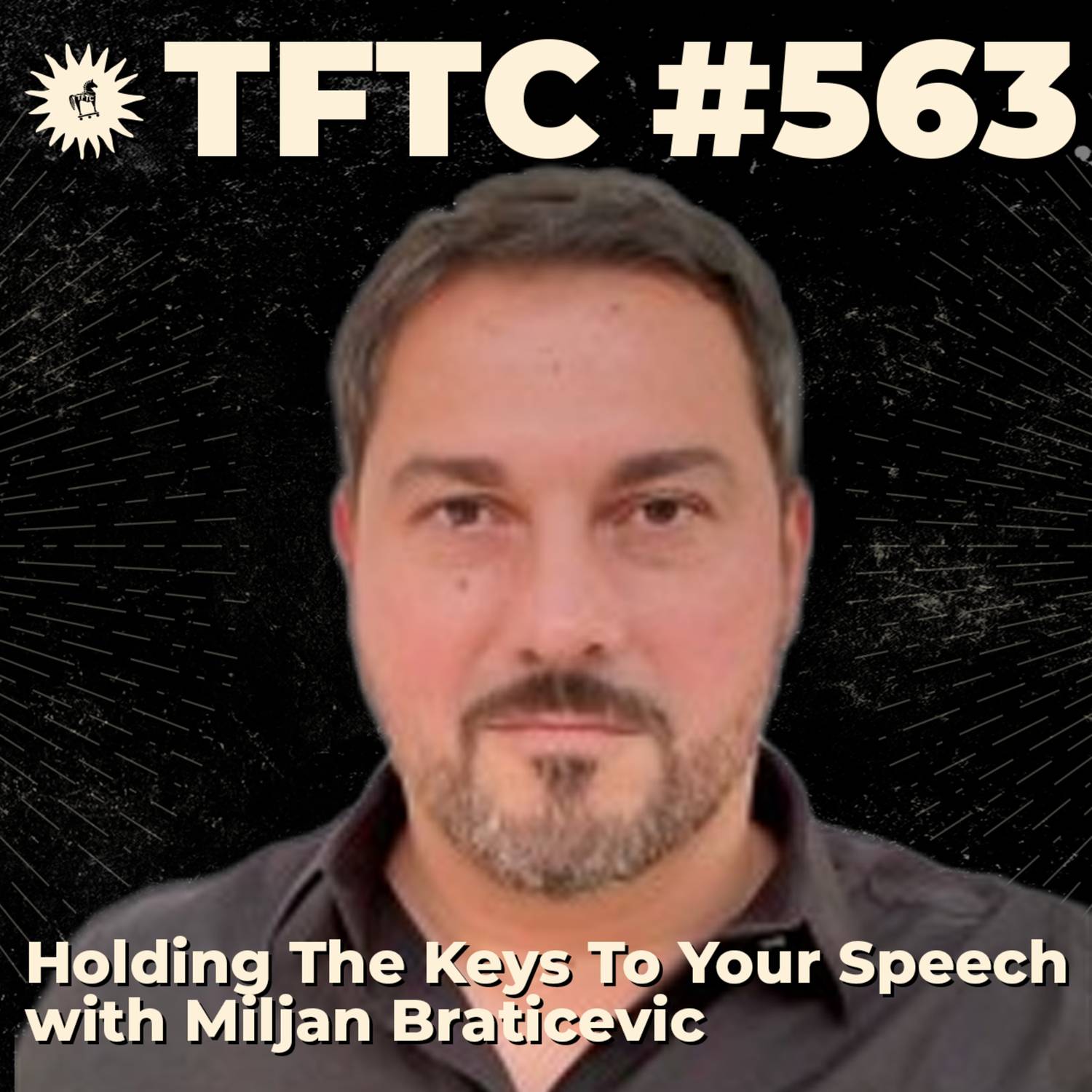#563: Holding The Keys To Your Speech with Miljan Braticevic