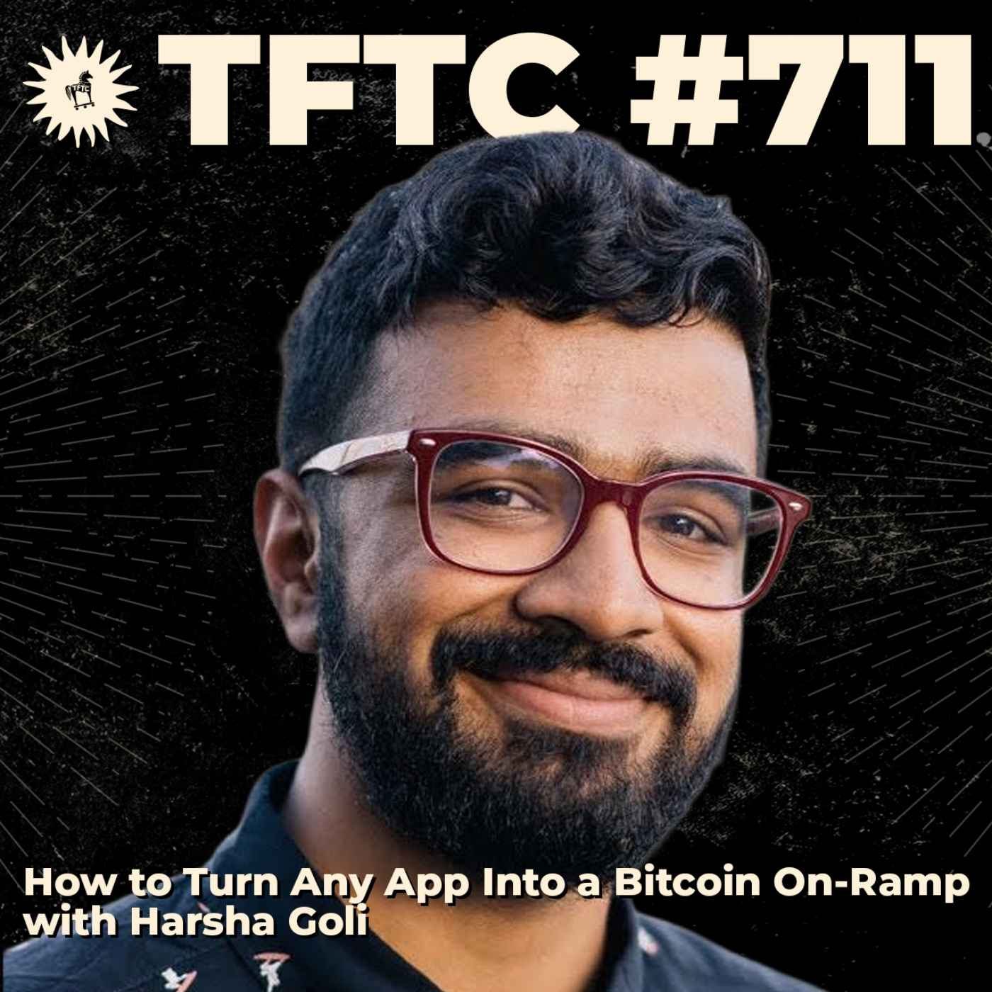 #711: How to Turn Any App Into a Bitcoin On-Ramp with Harsha Goli