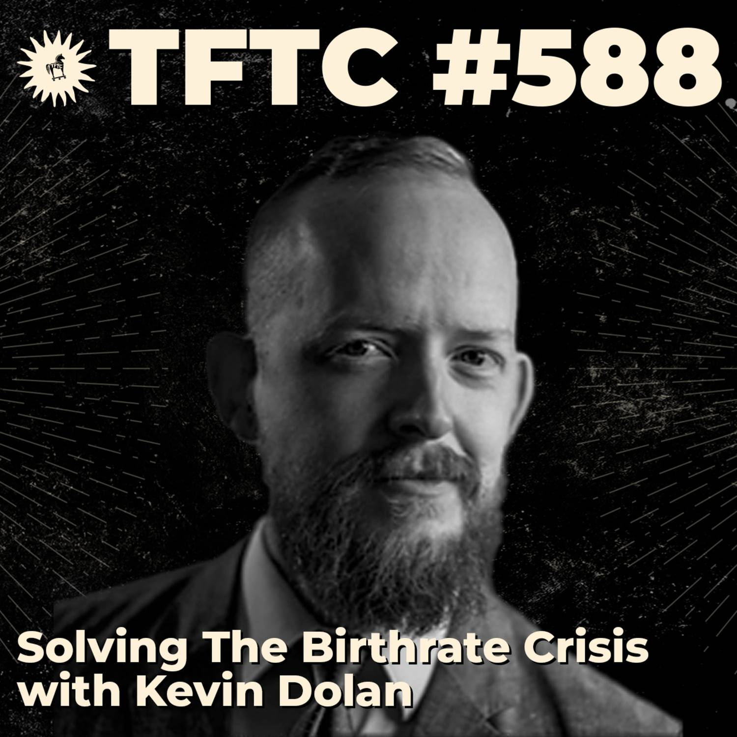 #588: Solving The Birthrate Crisis with Kevin Dolan