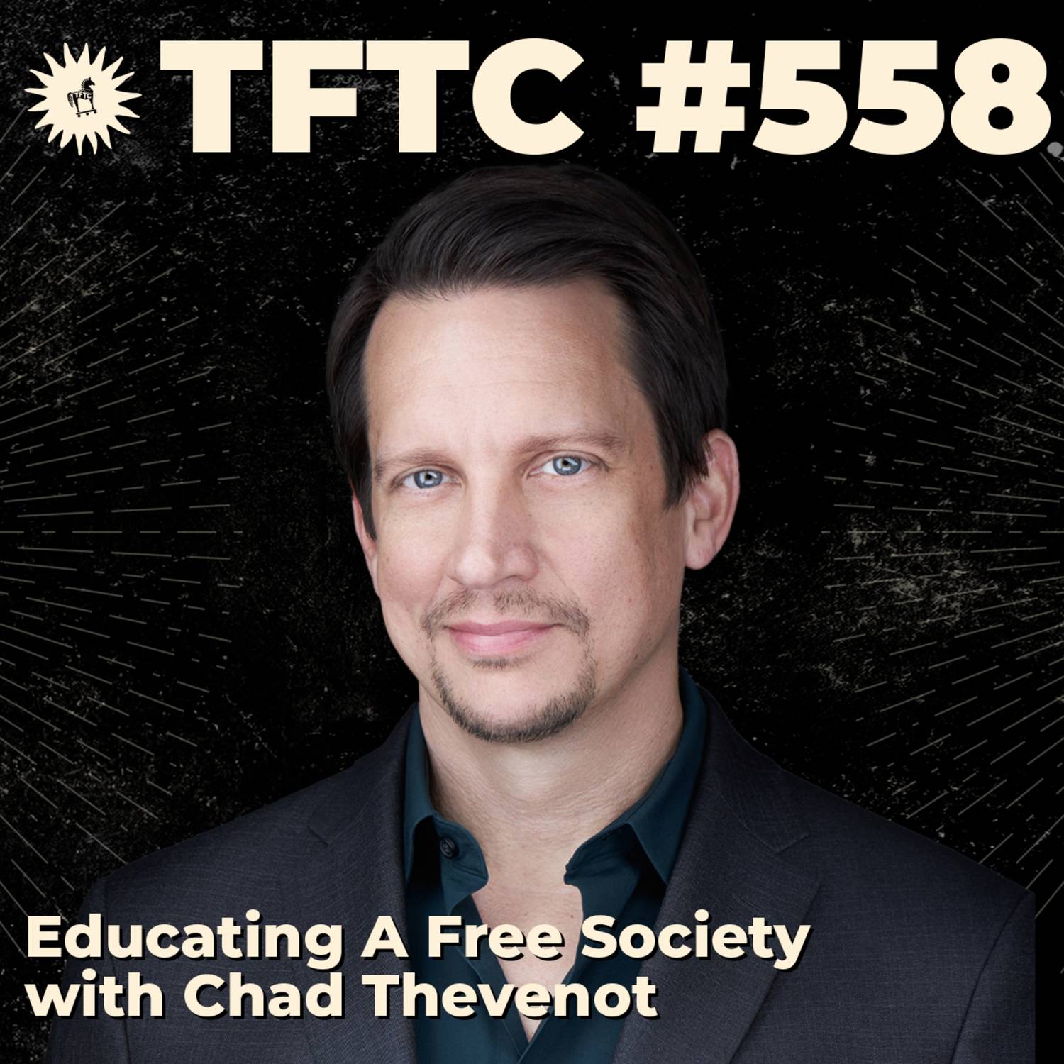 #558: Educating A Free Society with Chad Thevenot