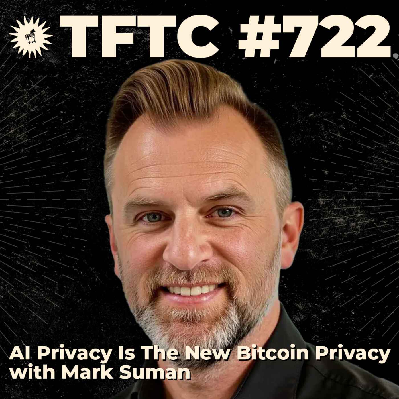 #722: AI Privacy Is The New Bitcoin Privacy with Mark Suman