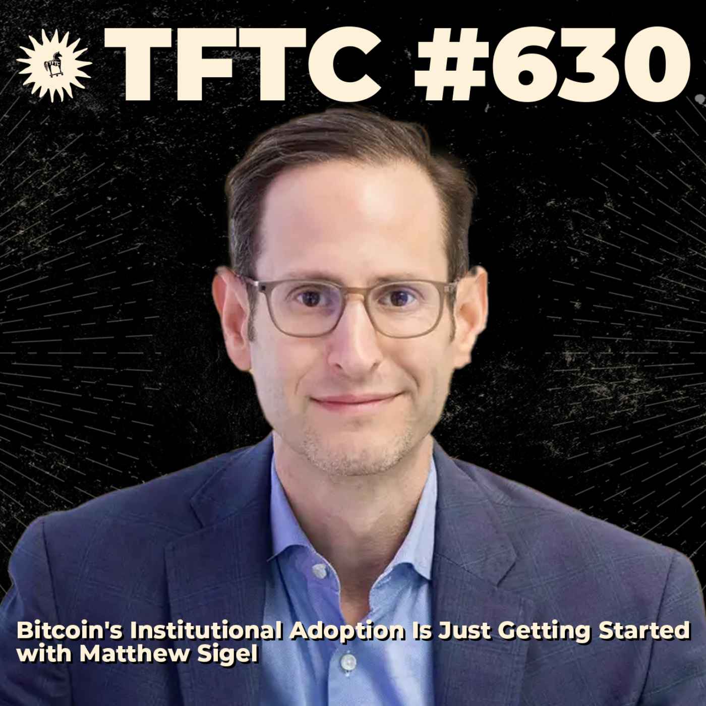 #630: Bitcoin's Institutional Adoption Is Just Getting Started with Matthew Sigel