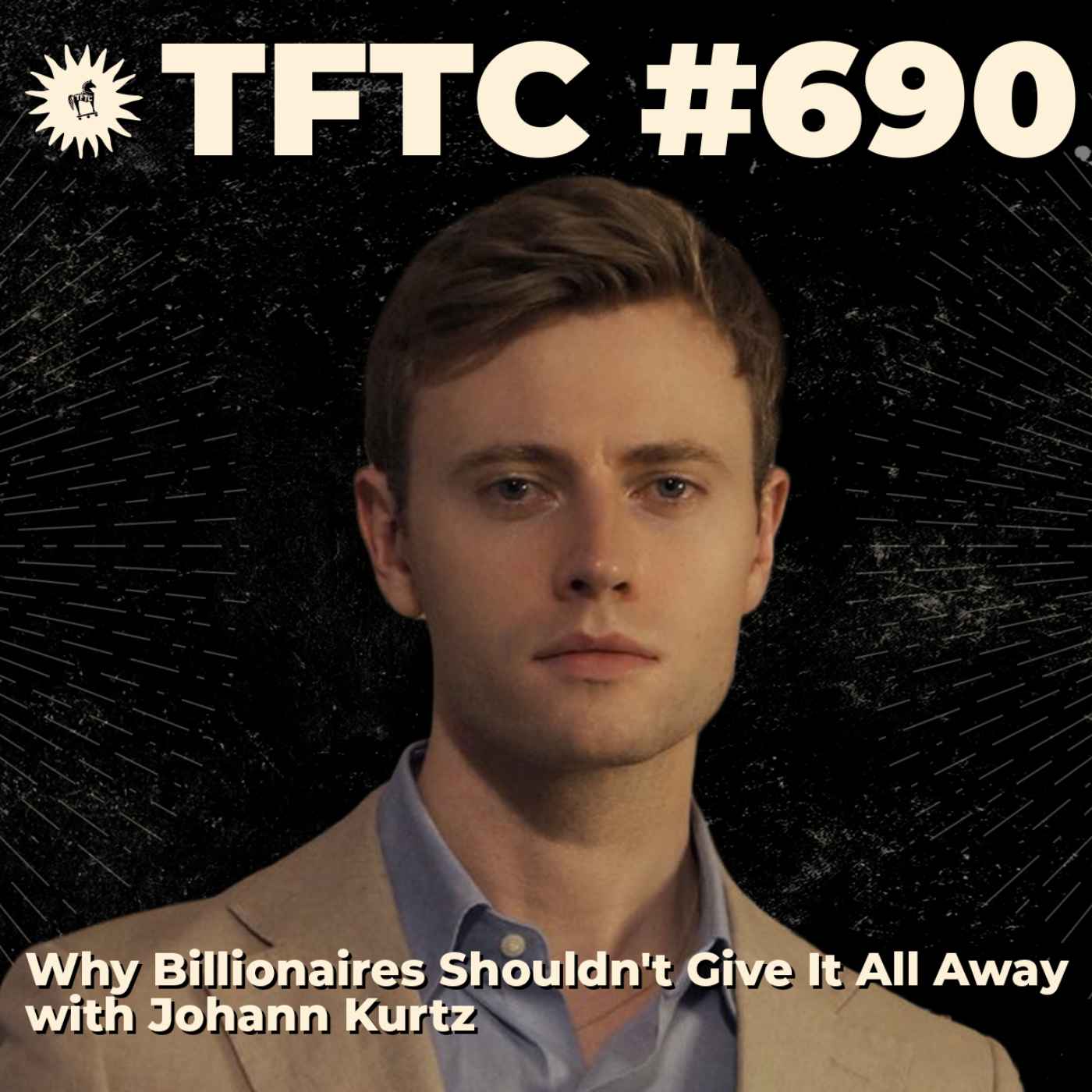 #690: Why Billionaires Shouldn't Give It All Away with Johann Kurtz #690: Why Billionaires Shouldn't Give It All Away with Johann Kurtz