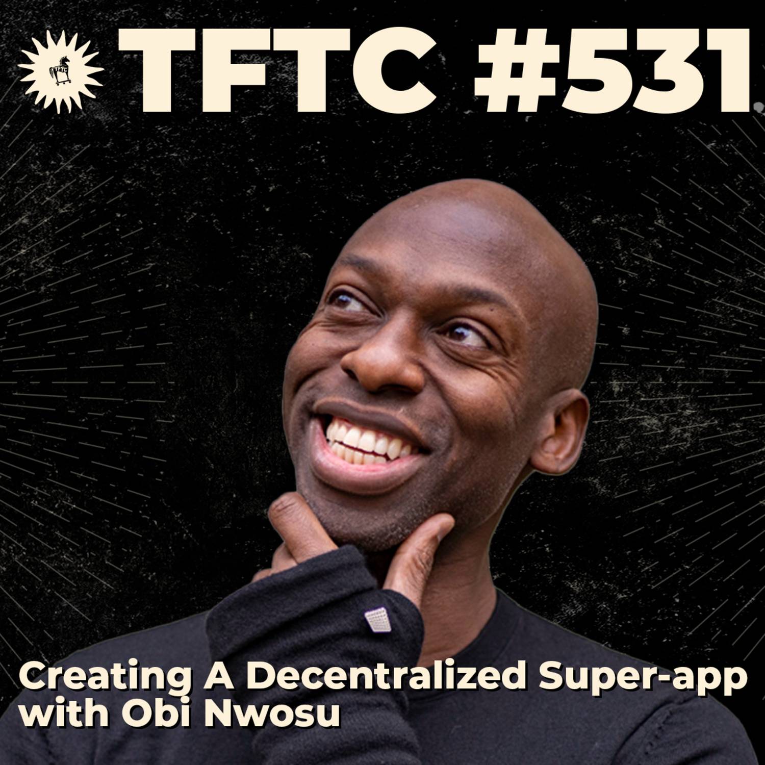 #531: Creating A Decentralized Super-app with Obi Nwosu