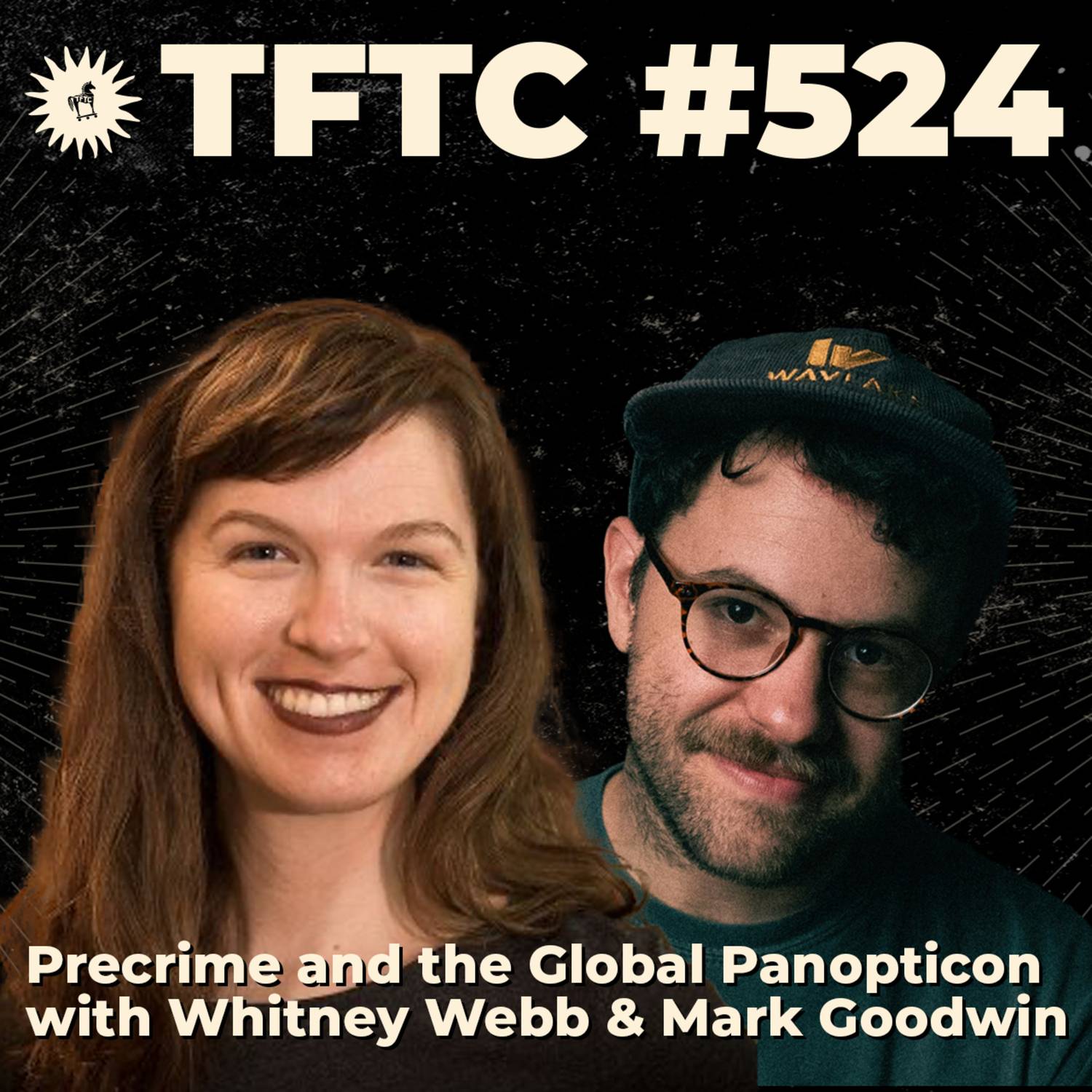 #524: Precrime and the Global Panopticon with Whitney Webb & Mark Goodwin