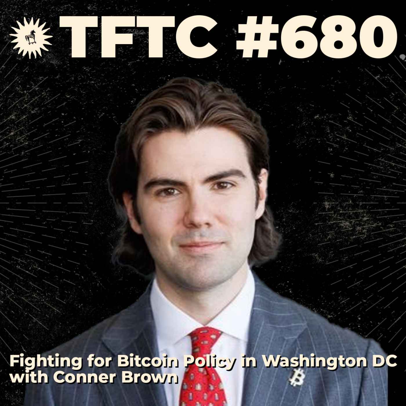 #680: Fighting for Bitcoin Policy in Washington DC with Conner Brown