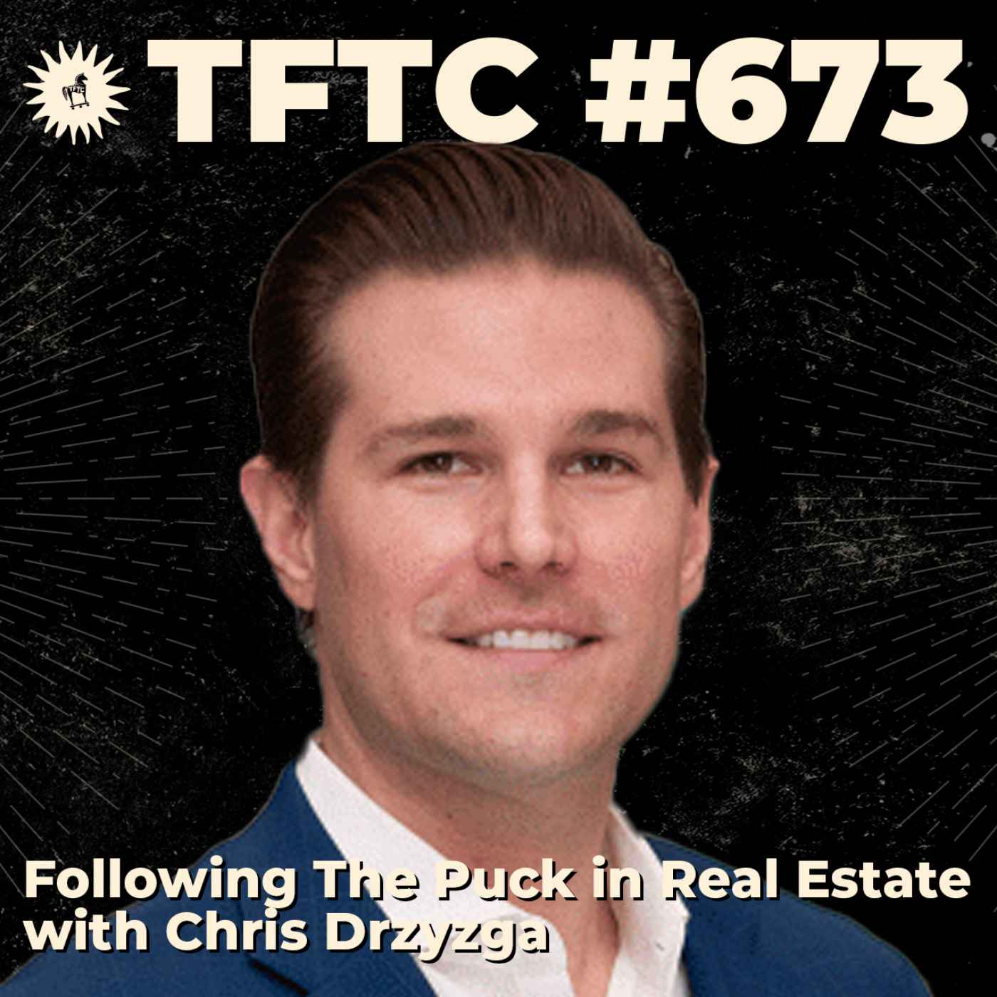 #673: Following The Puck in Real Estate with Chris Drzyzga