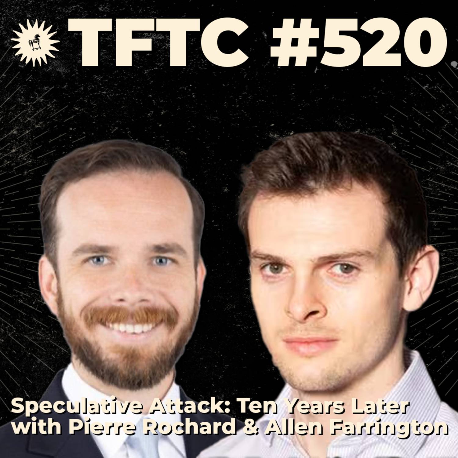 #520: Speculative Attack: Ten Years Later with Pierre Rochard & Allen Farrington