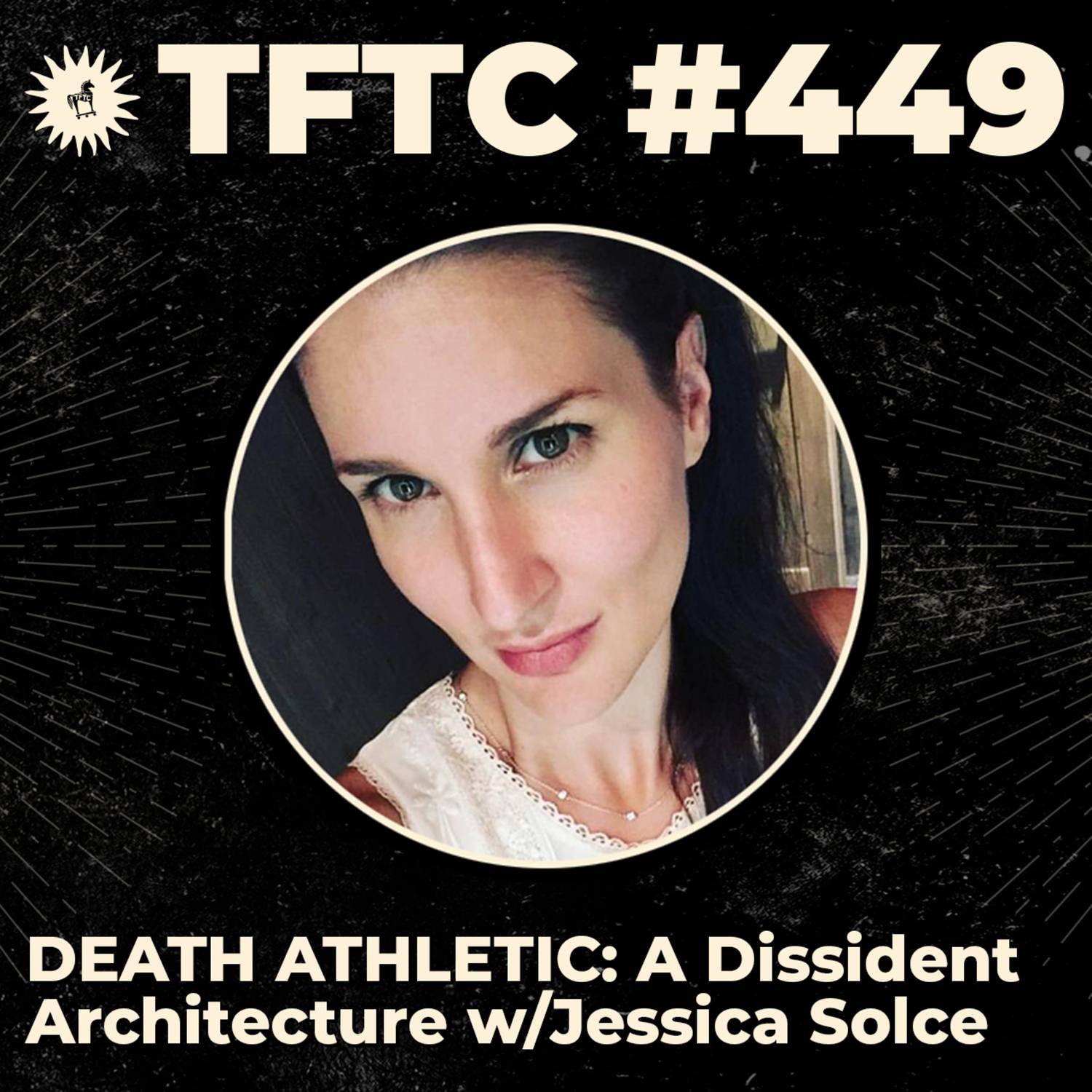 #449: DEATH ATHLETIC: A Dissident Architecture with Jessica Solce