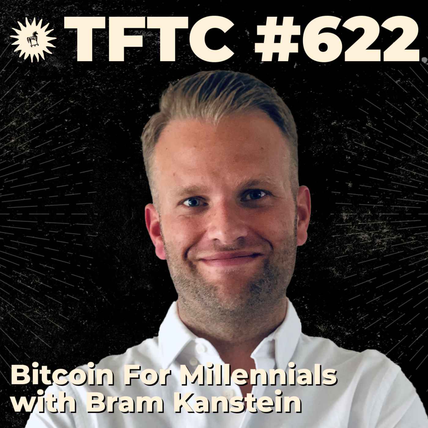 #622: Bitcoin For Millennials with Bram Kanstein