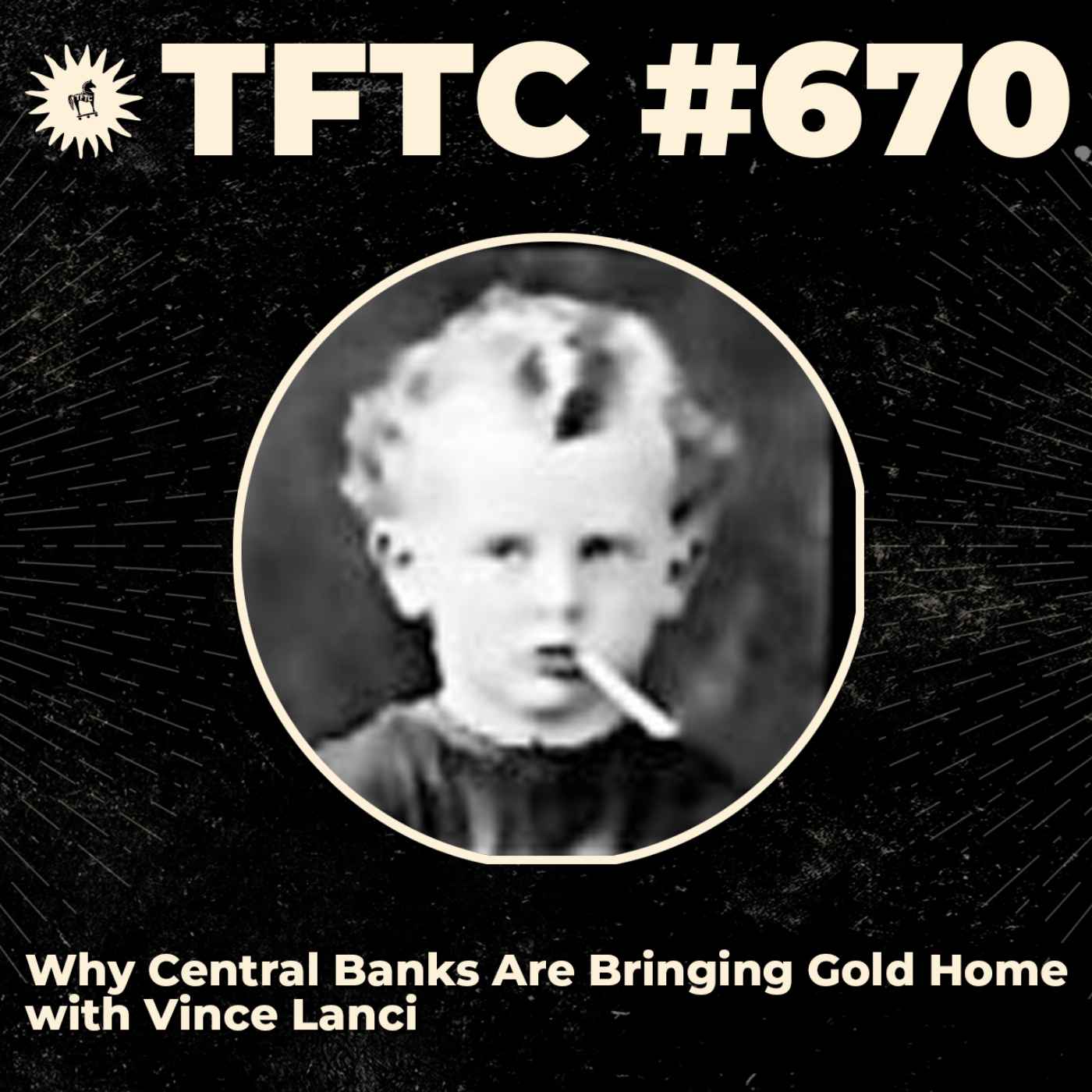 #670: Why Central Banks Are Bringing Gold Home with Vince Lanci
