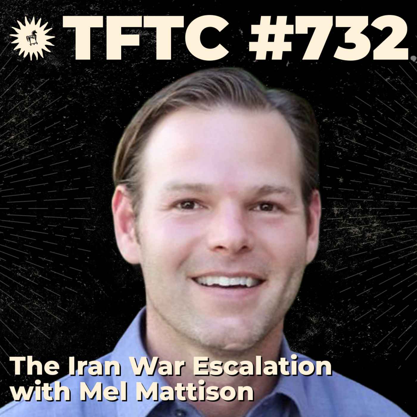 #732: The Iran War Escalation with Mel Mattison