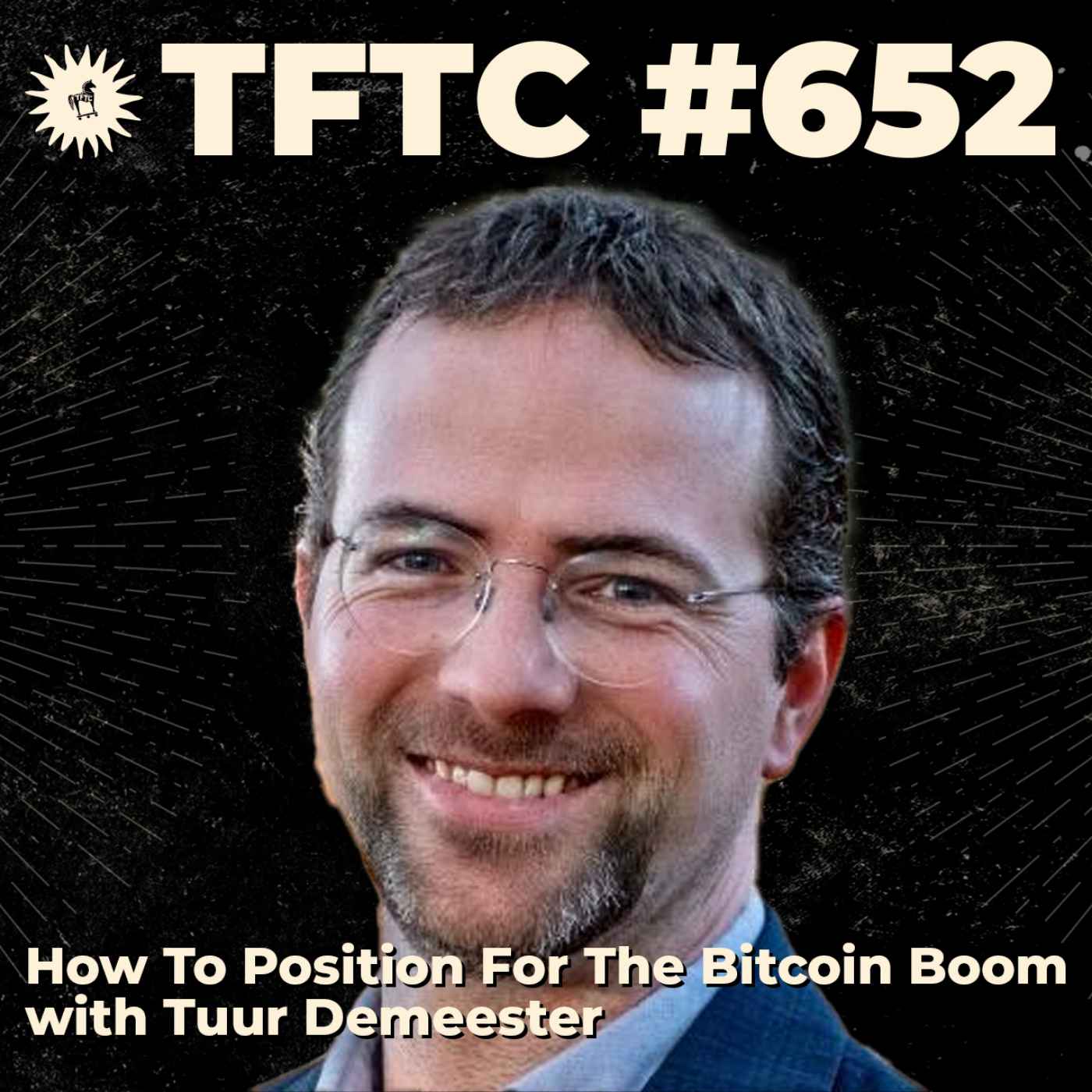 #652: How To Position For The Bitcoin Boom with Tuur Demeester