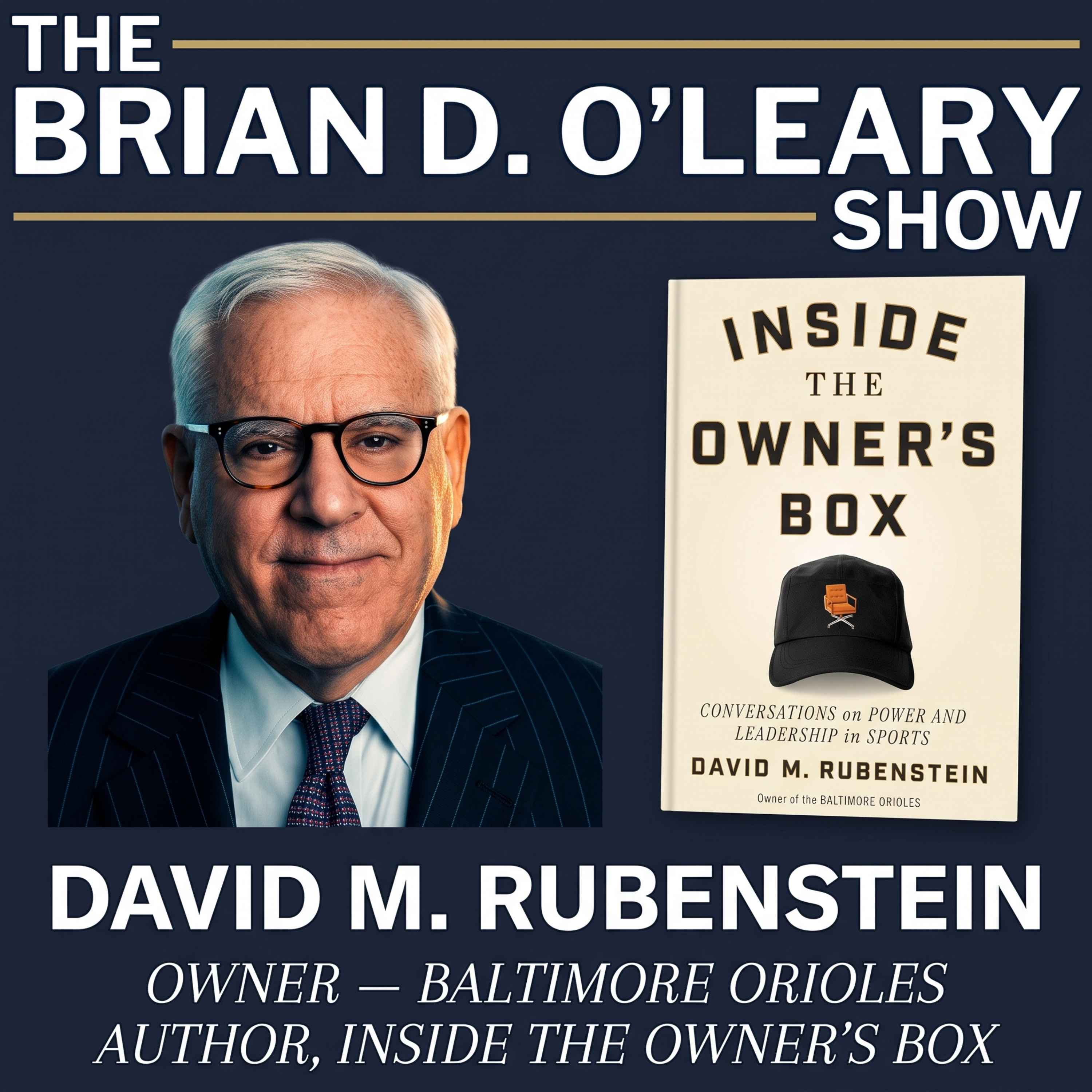 Orioles Owner and One of the World’s Most Powerful People — DAVID RUBENSTEIN episode artwork