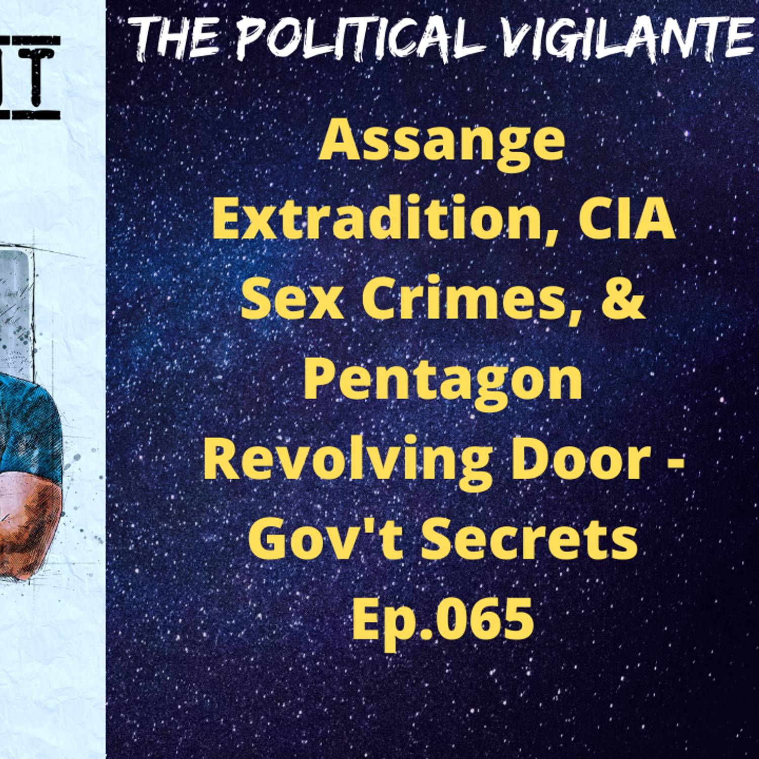Assange Extradition, CIA Sex Crimes, & Pentagon Revolving Door - Gov't Secrets Ep.065 episode artwork