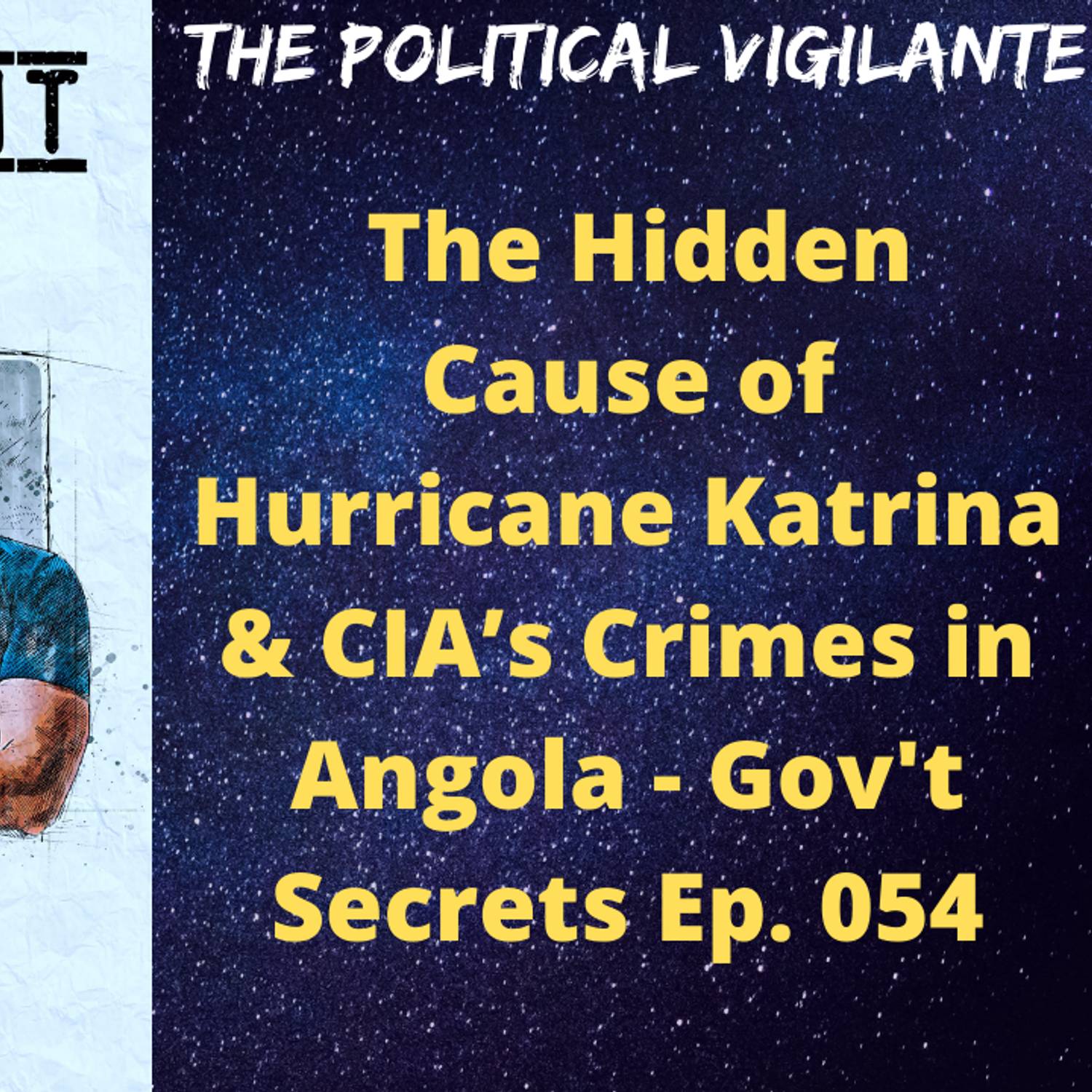 The Hidden Cause of Hurricane Katrina & CIA’s Crimes in Angola - Gov't Secrets Ep. 054 episode artwork
