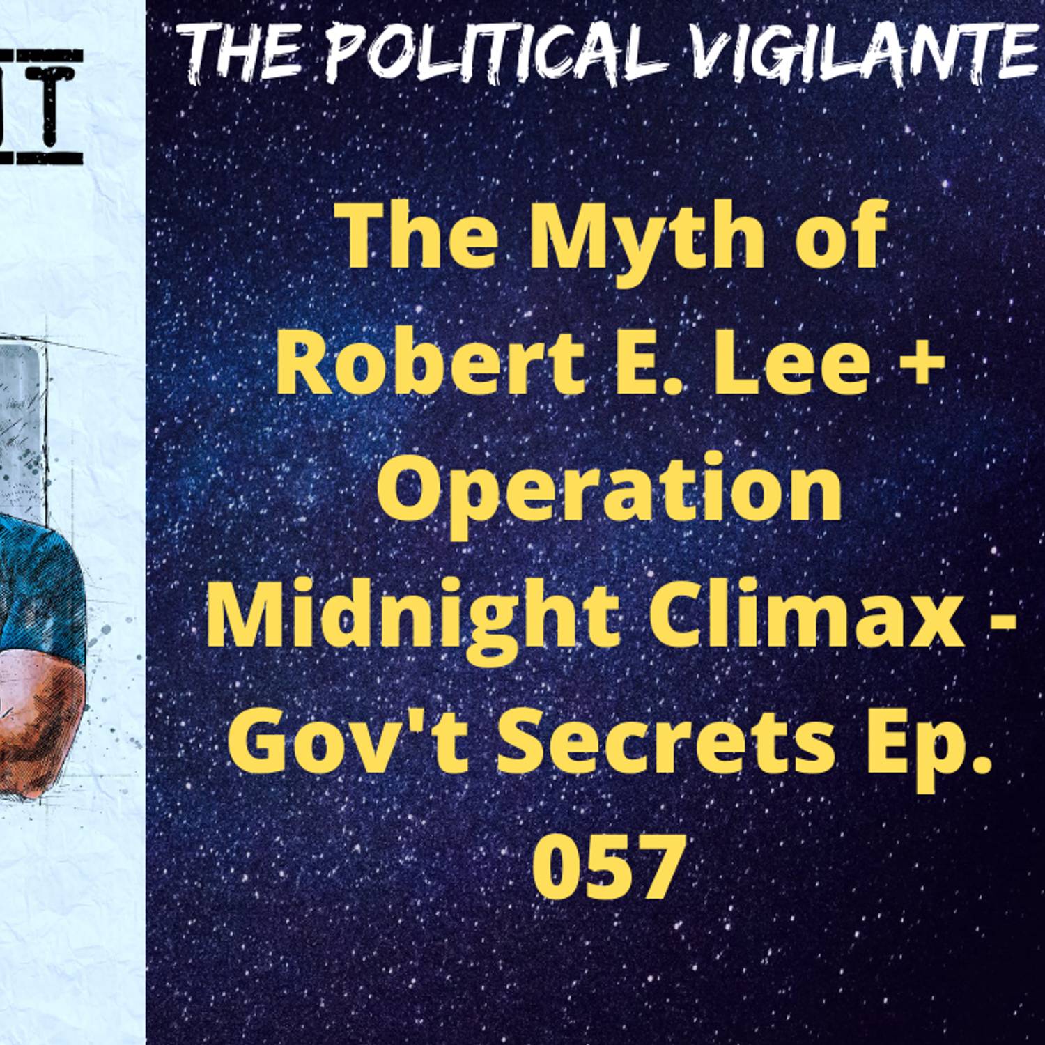The Myth of Robert E. Lee + Operation Midnight Climax - Gov't Secrets Ep. 057 episode artwork