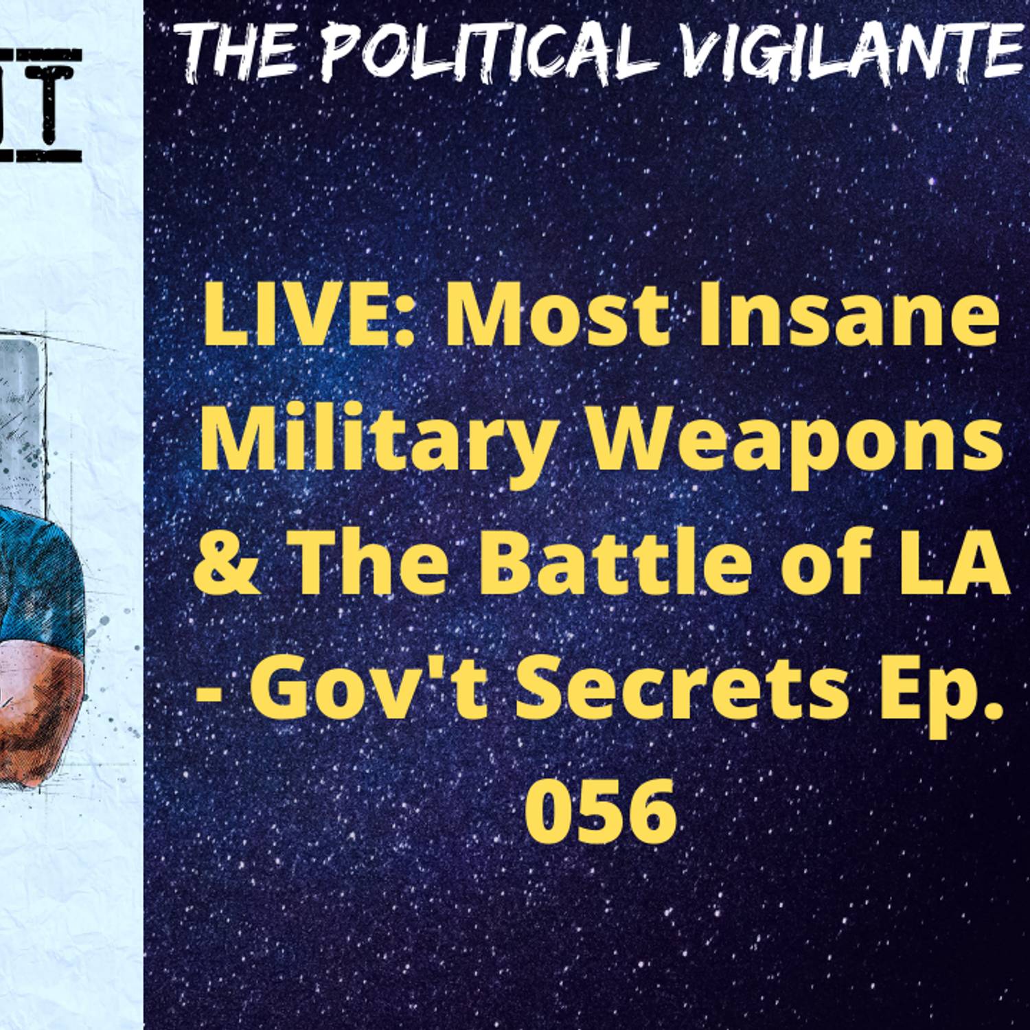 LIVE: Most Insane Military Weapons & The Battle of LA - Gov't Secrets Ep. 056 episode artwork