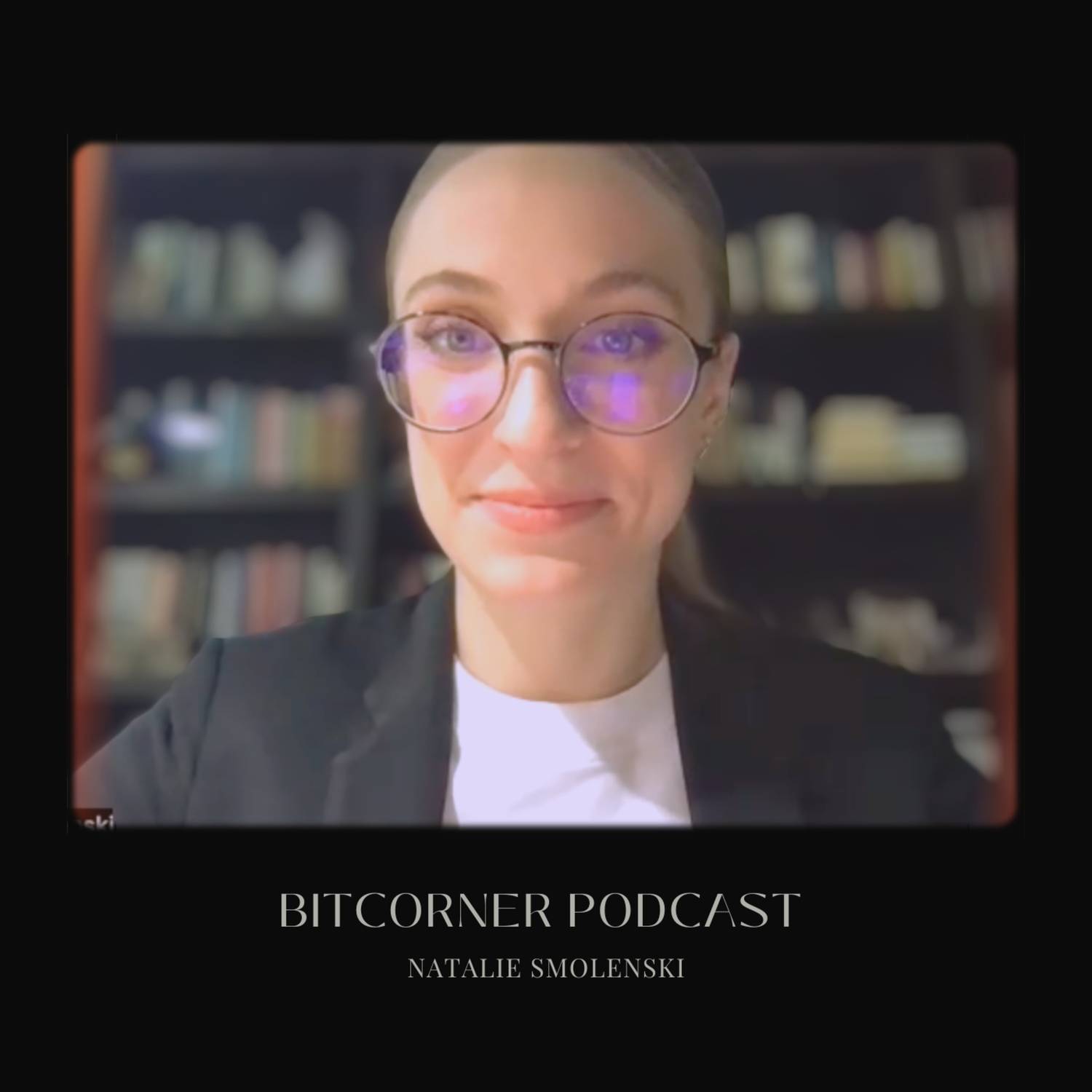 Natalie Smolenski: Bitcoin Texas Embassy of El Salvador, Bretton Woods III, Digital ID, and CBDCs.