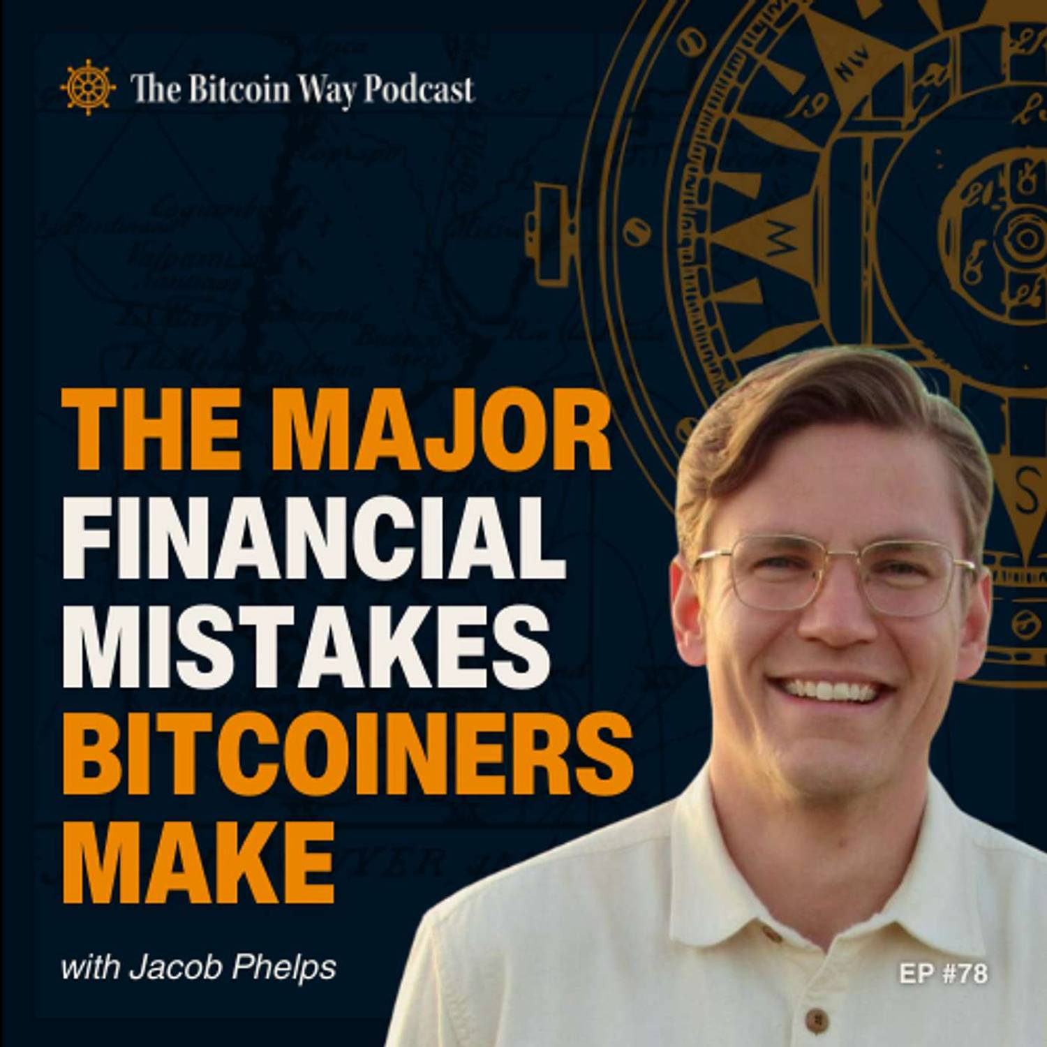 The Major Financial Mistakes Bitcoiners Make with Jacob Phelps | Ep. #78