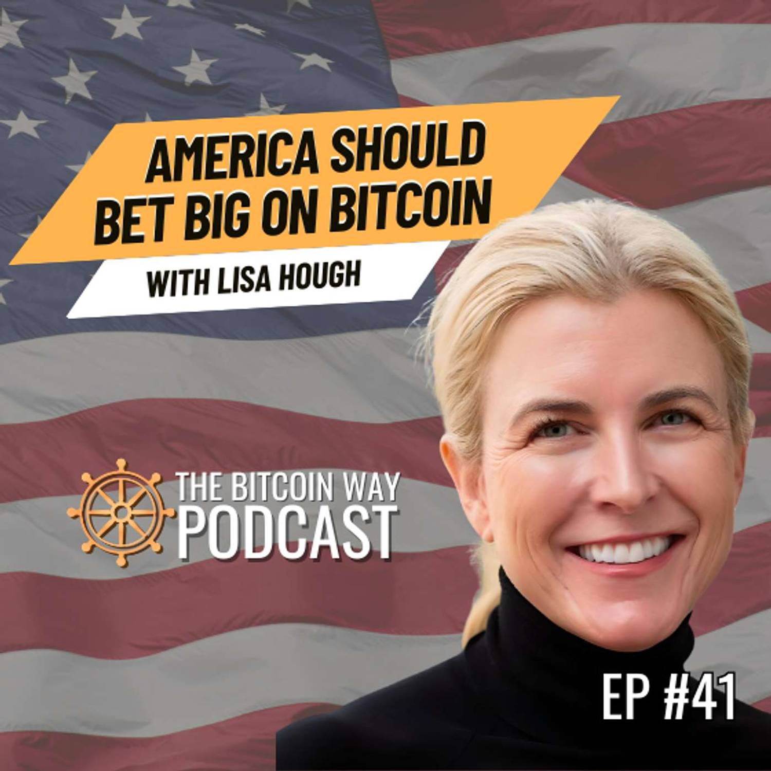 America Should Bet Big on Bitcoin with Lisa Hough | Ep. #41