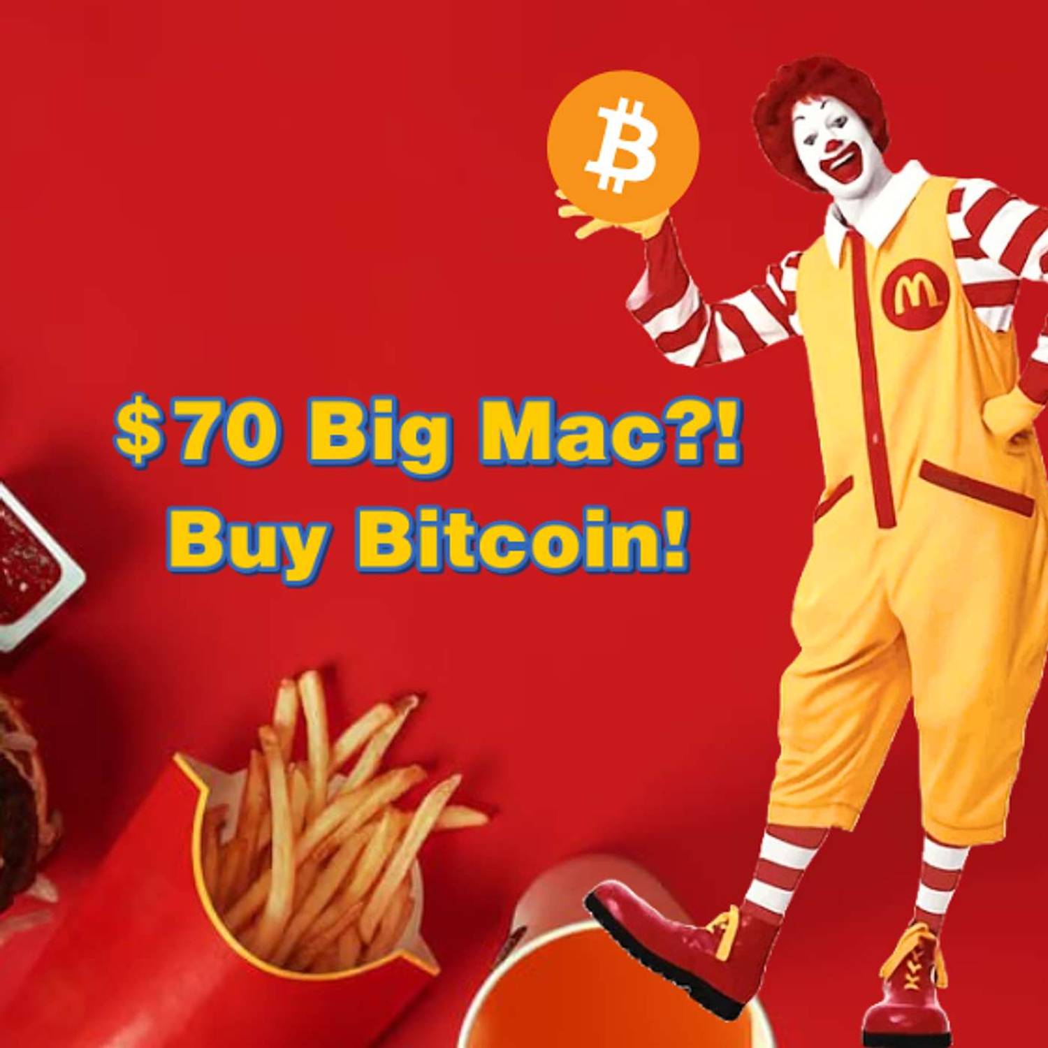 $70 Big Mac?! Buy Bitcoin! | Bitcoin Banter