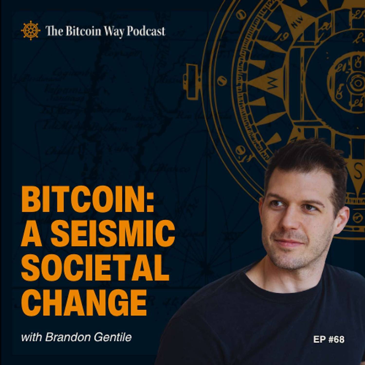 Bitcoin: A Seismic Societal Change with Brandon Gentile | Ep. #68