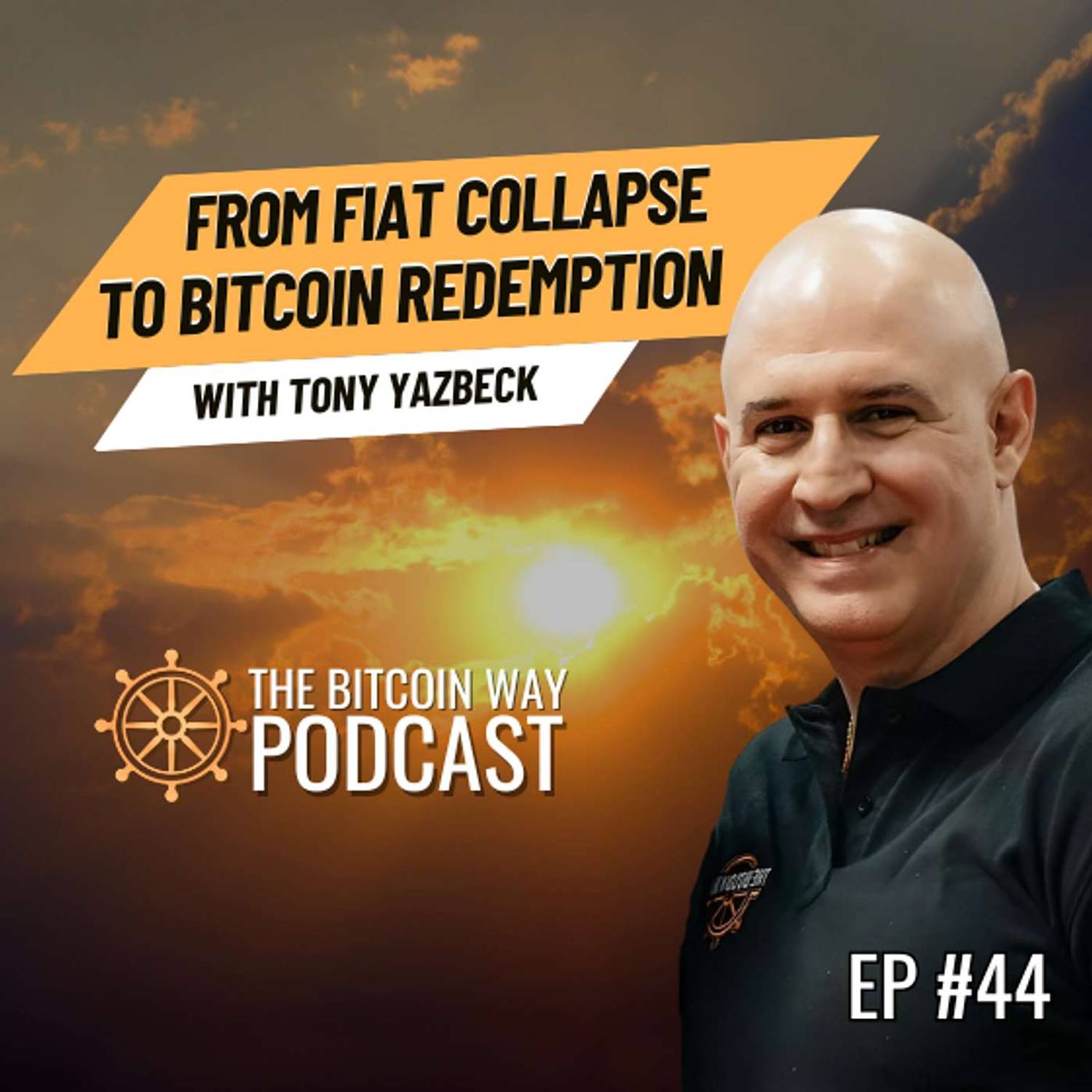 From Fiat Collapse to Bitcoin Redemption with Tony Yazbeck | Ep. #44