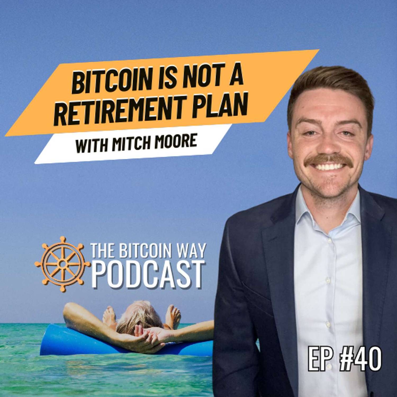 Bitcoin Is Not a Retirement Plan | Ep. #40