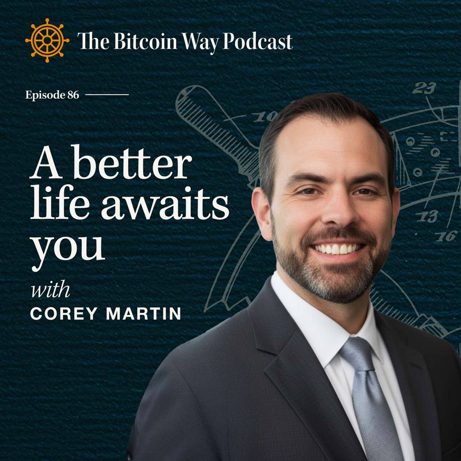 A Better Life Awaits You with Corey Martin | Ep. #87