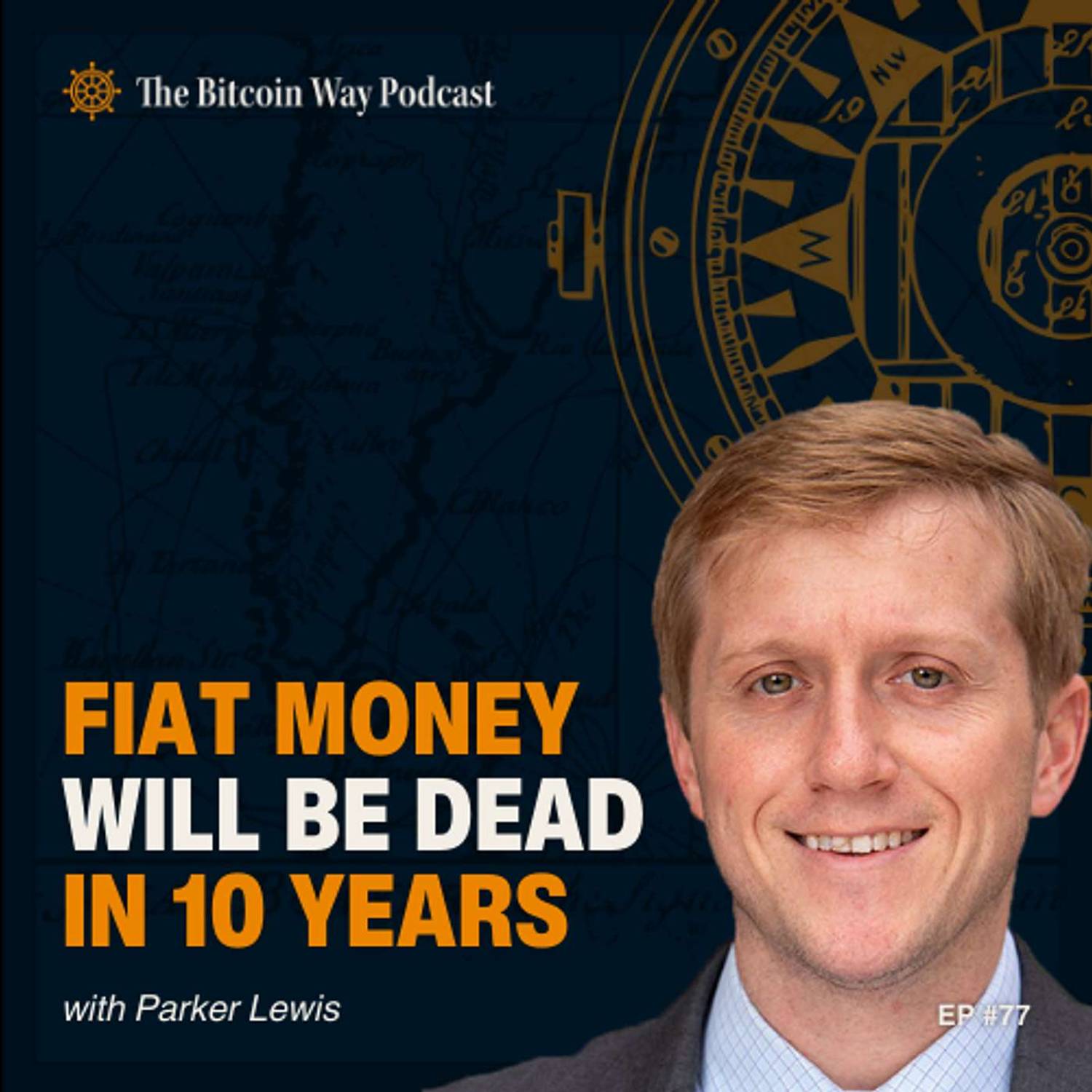 Fiat Money Will Be Dead in 10 Years with Parker Lewis | Ep. #77