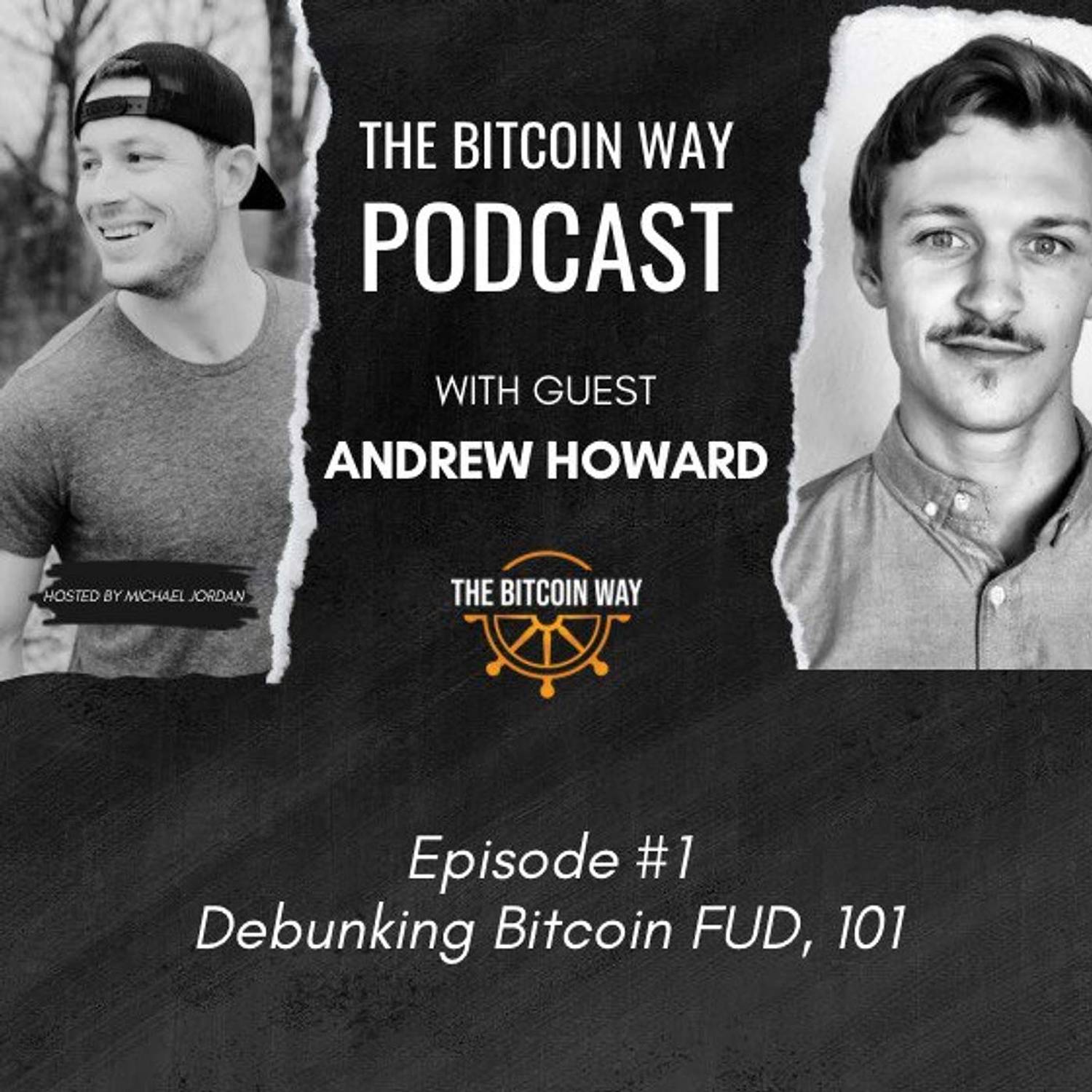 Debunking Bitcoin FUD with Andrew Howard | Ep. #1