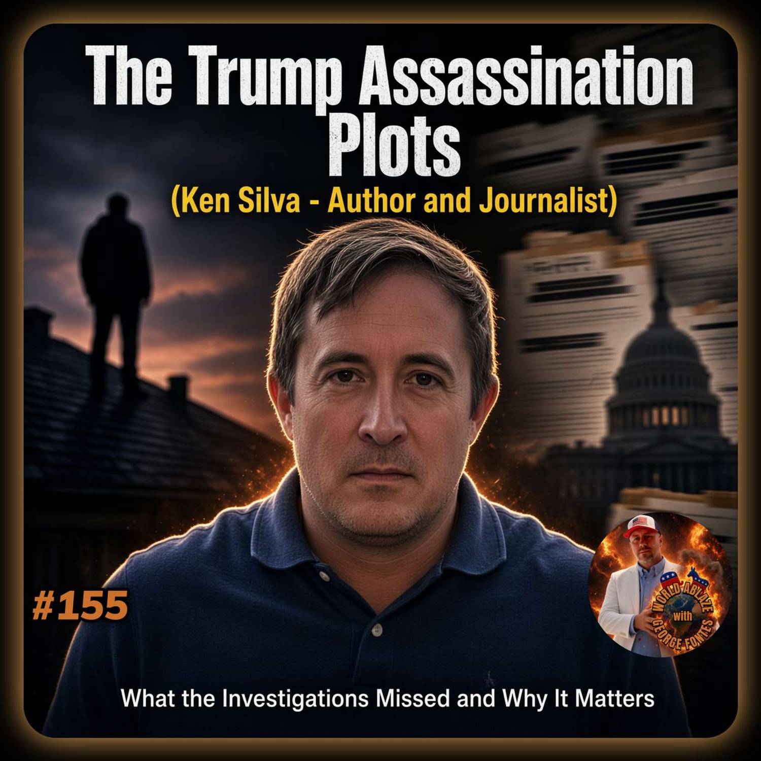 The Trump Assasanation Plots (Ken Silva - Author and Journalist)