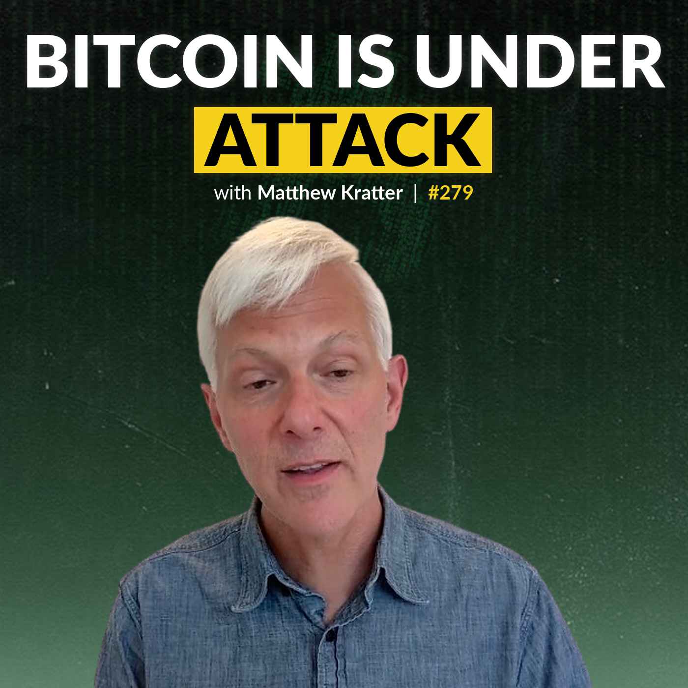 Bitcoin Is Under Attack | Matthew Kratter, Bitcoin University episode artwork