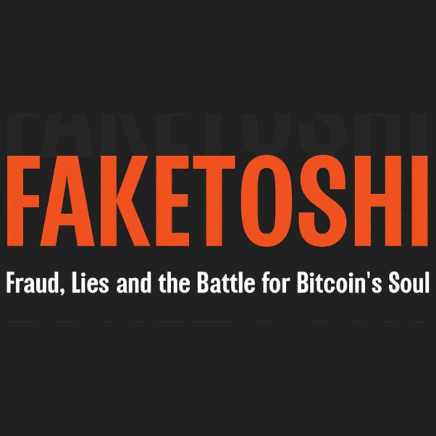 Faketoshi, Fraud, Lies and the Battle for Bitcoin’s Soul. Mark Hunter and Arthur Van Pelt. # 559